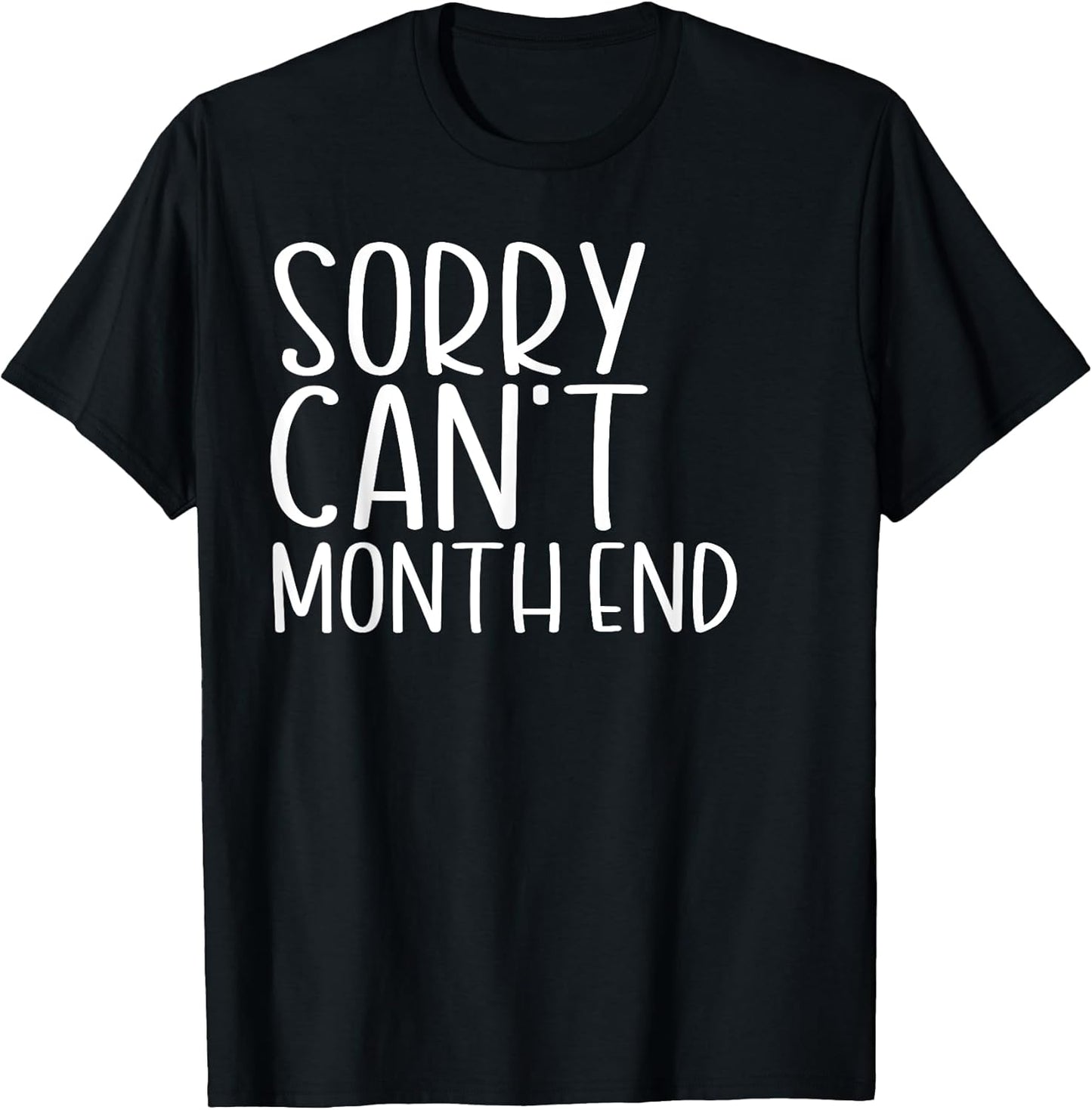 Sorry I Cant Its Month End Funny Accounting