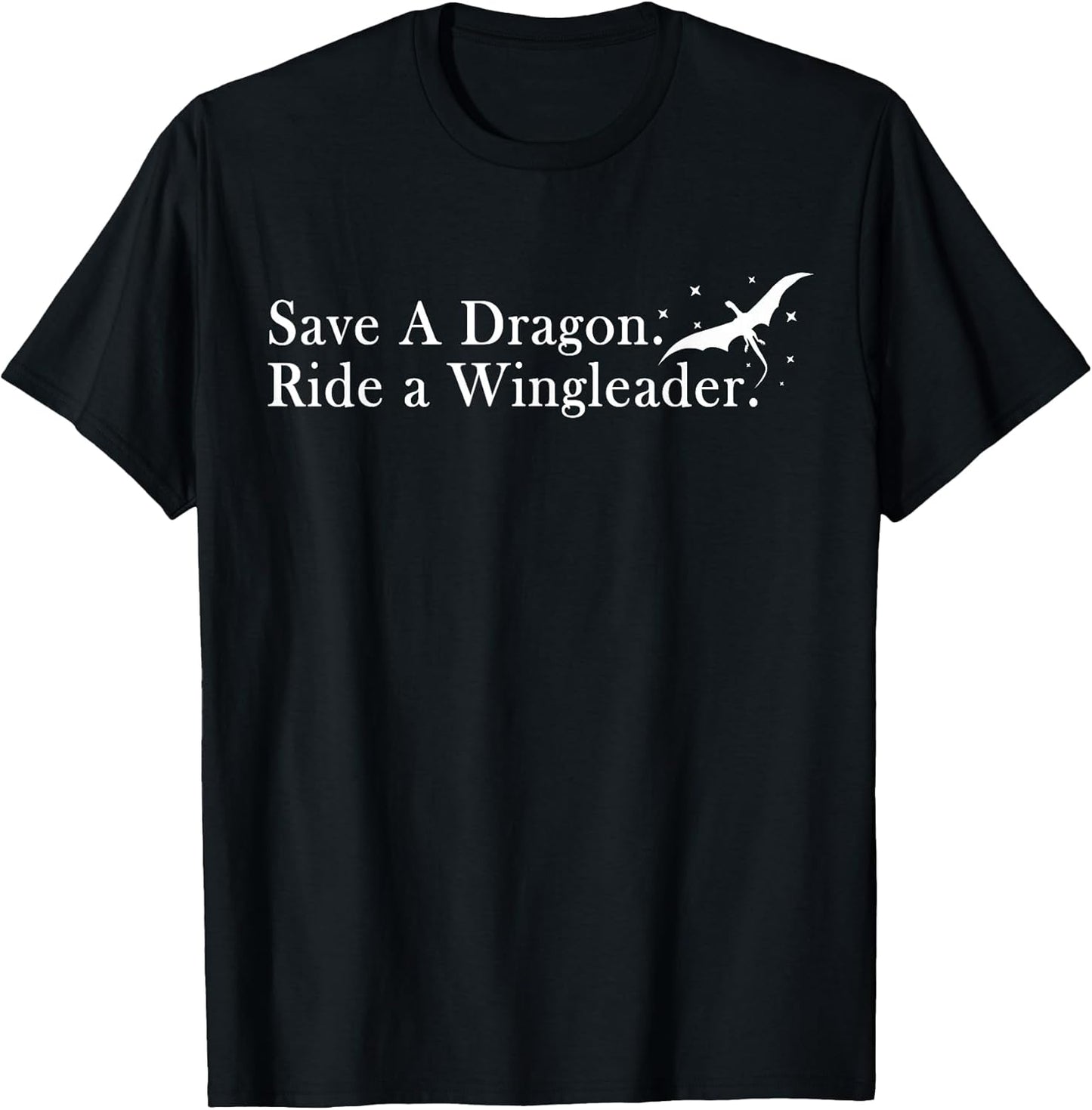 Save A Dragon Ride A Wingleader Tee