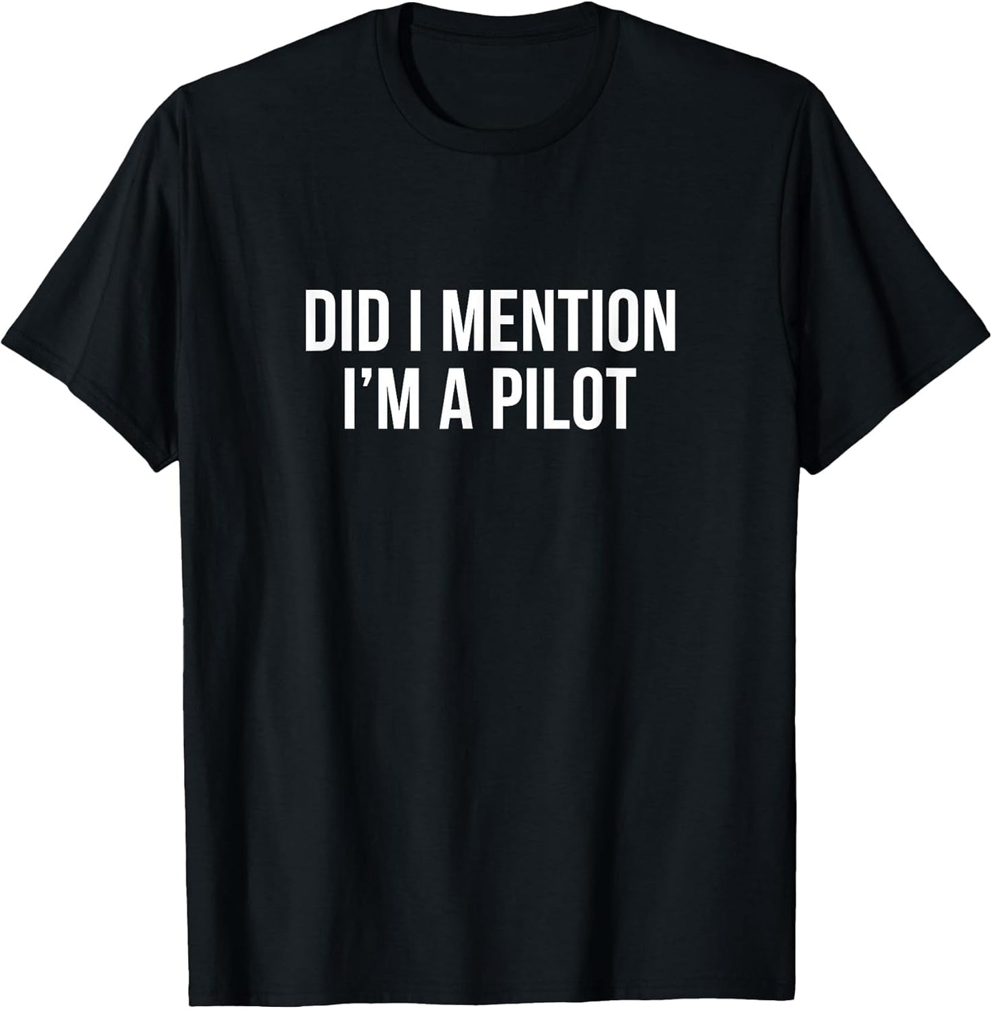 Did I Mention I'm A Pilot -
