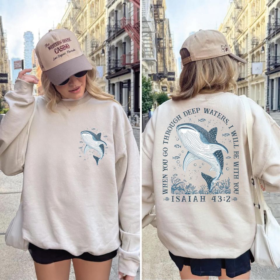 When You Go Through Sweatshirt, Isaiah 43:2 Hoodie, Jesus Faith Christian Gift,ss0618