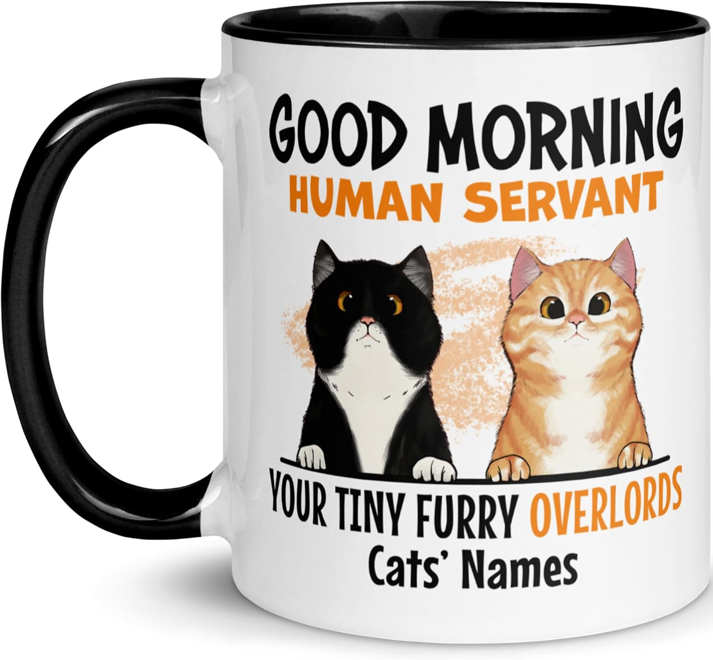 Personalized Cat Mug - Cat Mom or Dad Gift - 1 to 3 Pets - Custom Names & 75 Breeds - Funny Good Morning Human Servant Coffee Cup, 11oz 15oz