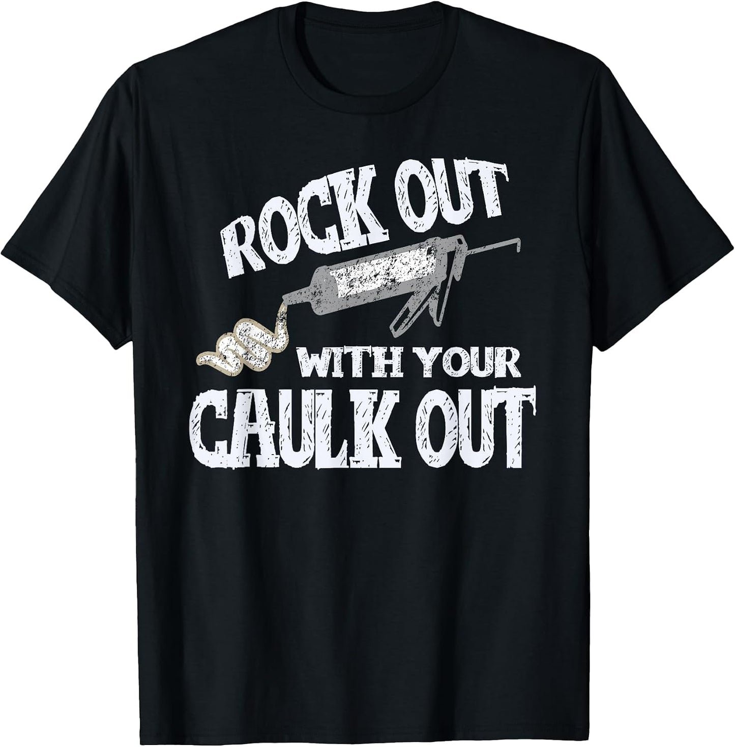 Rock Out with Your Caulk Out Construction Worker Tshirt Gift T-Shirt