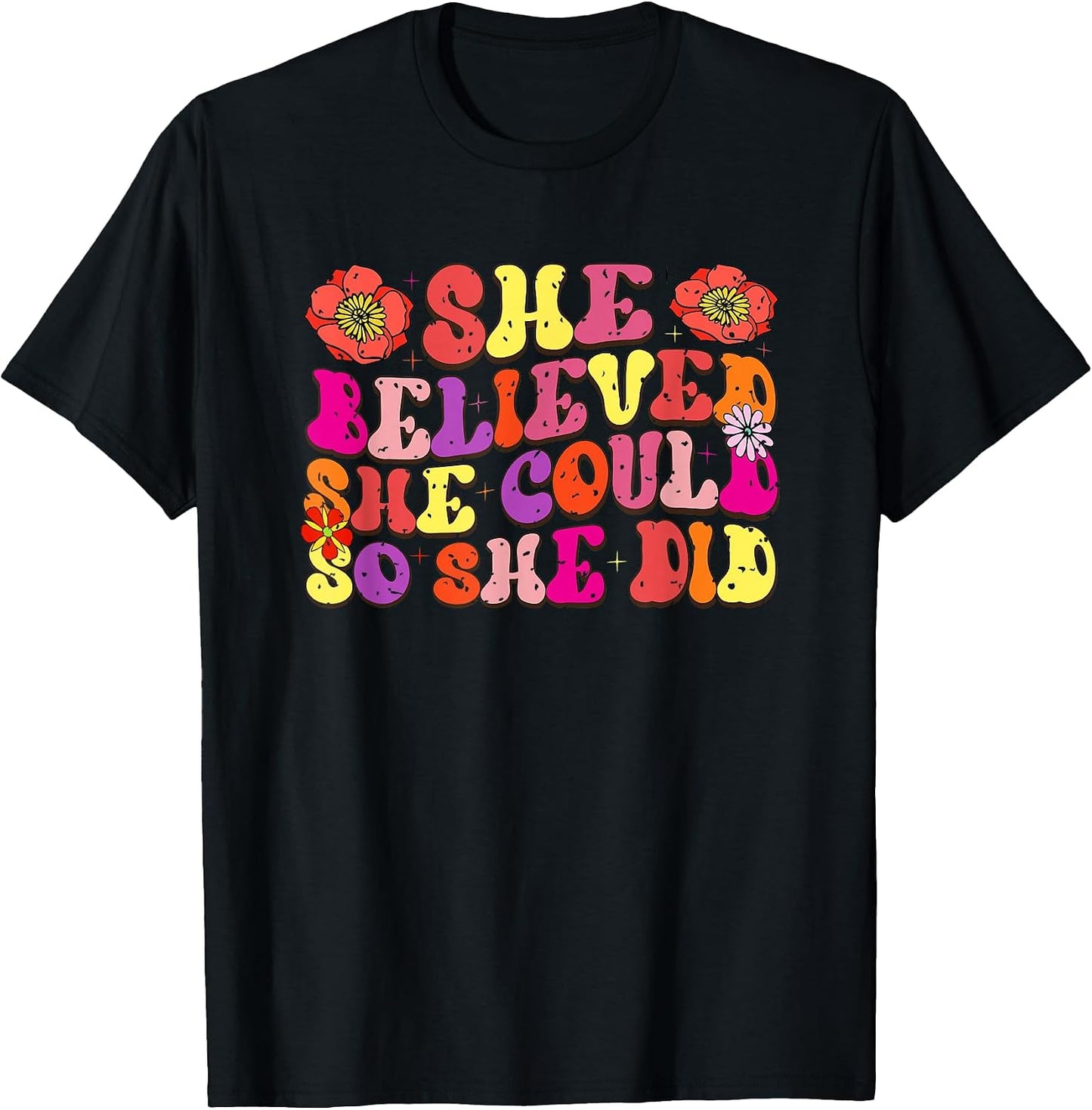 She Believed She Could So She Did Motivational Message T-Shirt