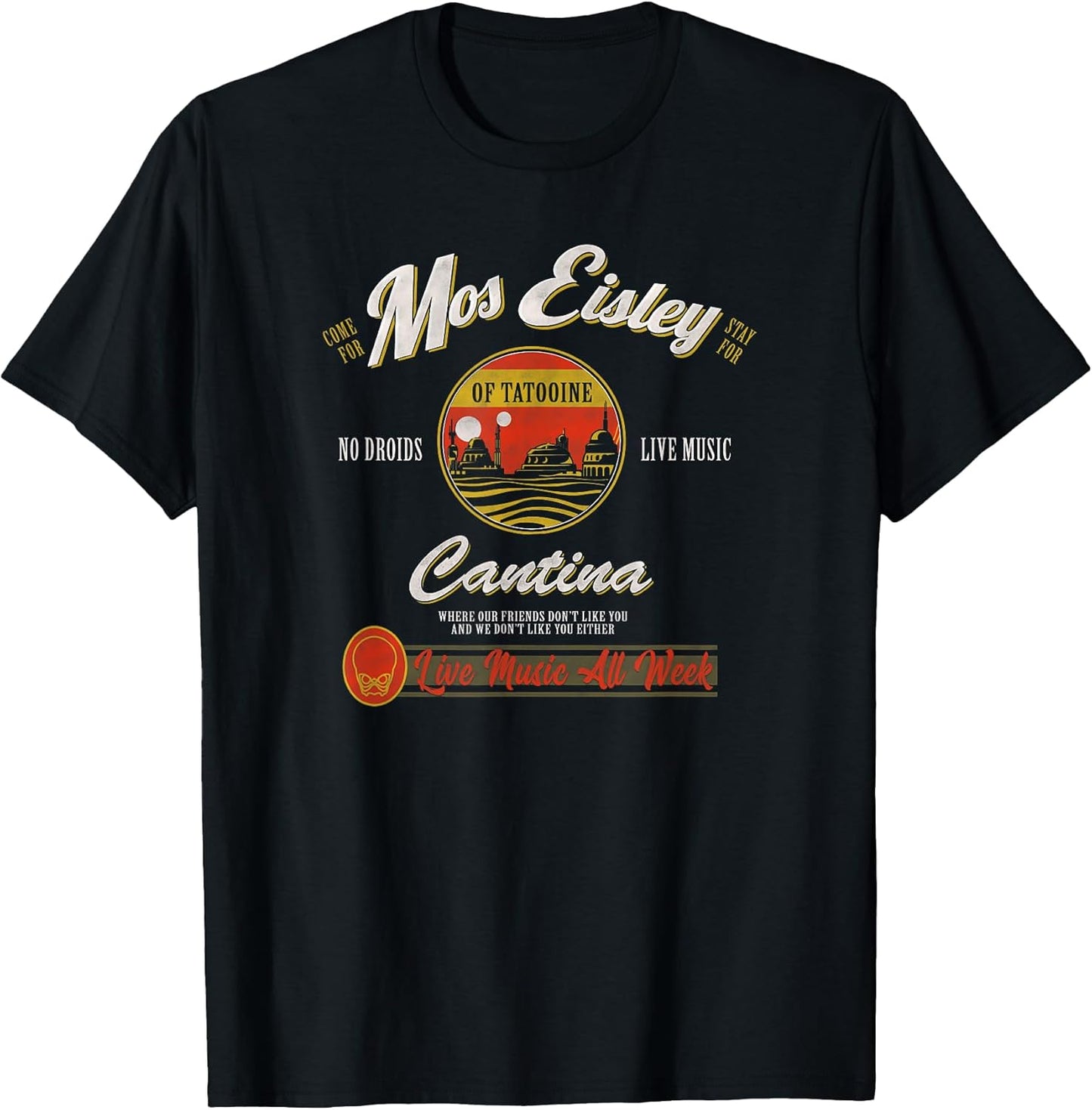 Classic Mos Eisley Cantina Live Music All Week Ad T-Shirt