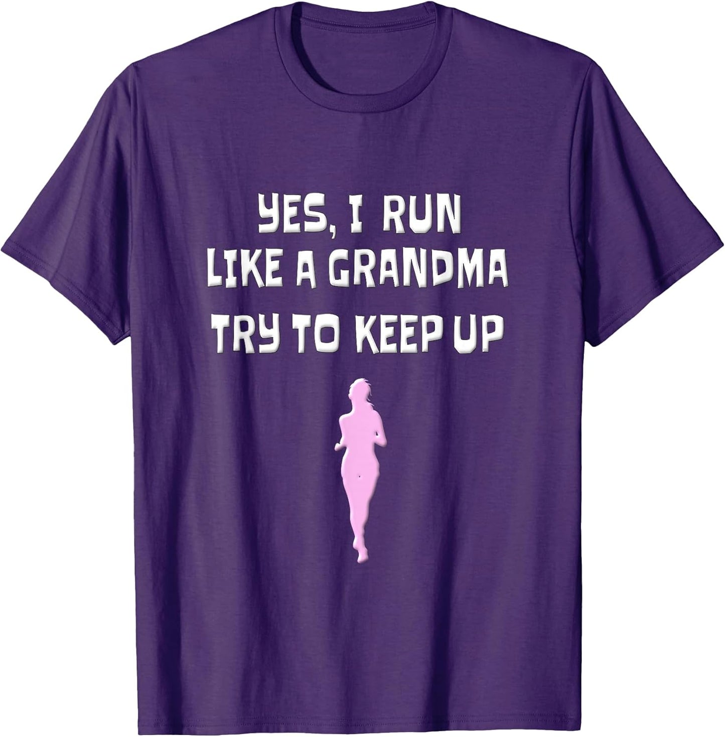 Run Like A Grandma Running Shirt Grandma Runner Motivation T-Shirt