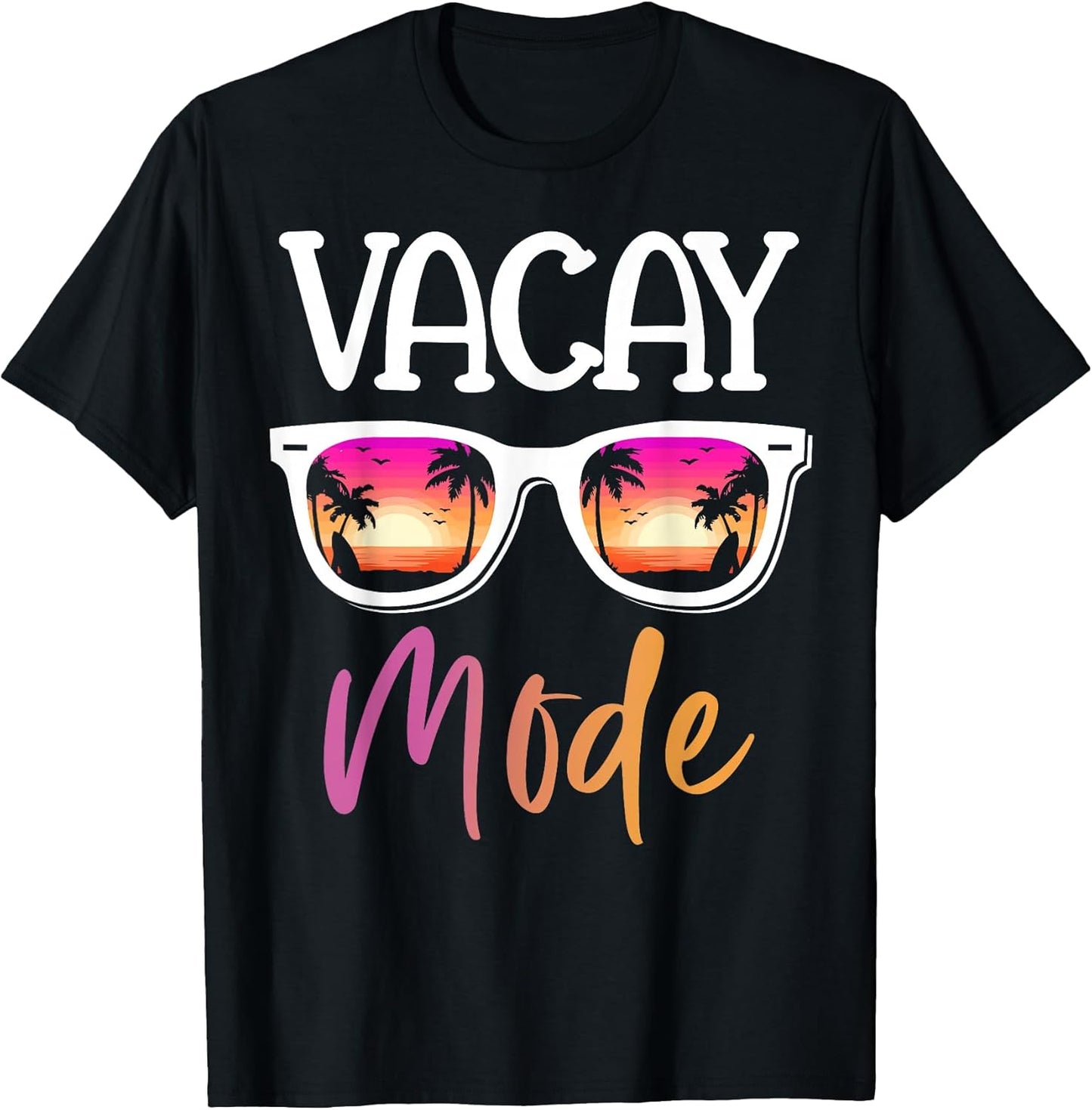 Funny Vacay Mode Sunglasses Tee Shirt
