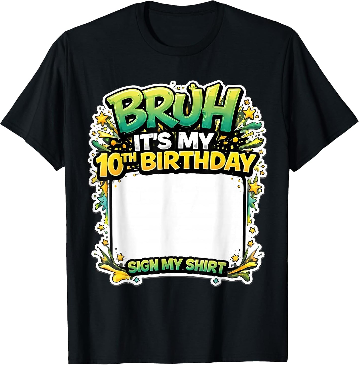 Bruh It's My 10th Birthday Sign My Shirt Merch
