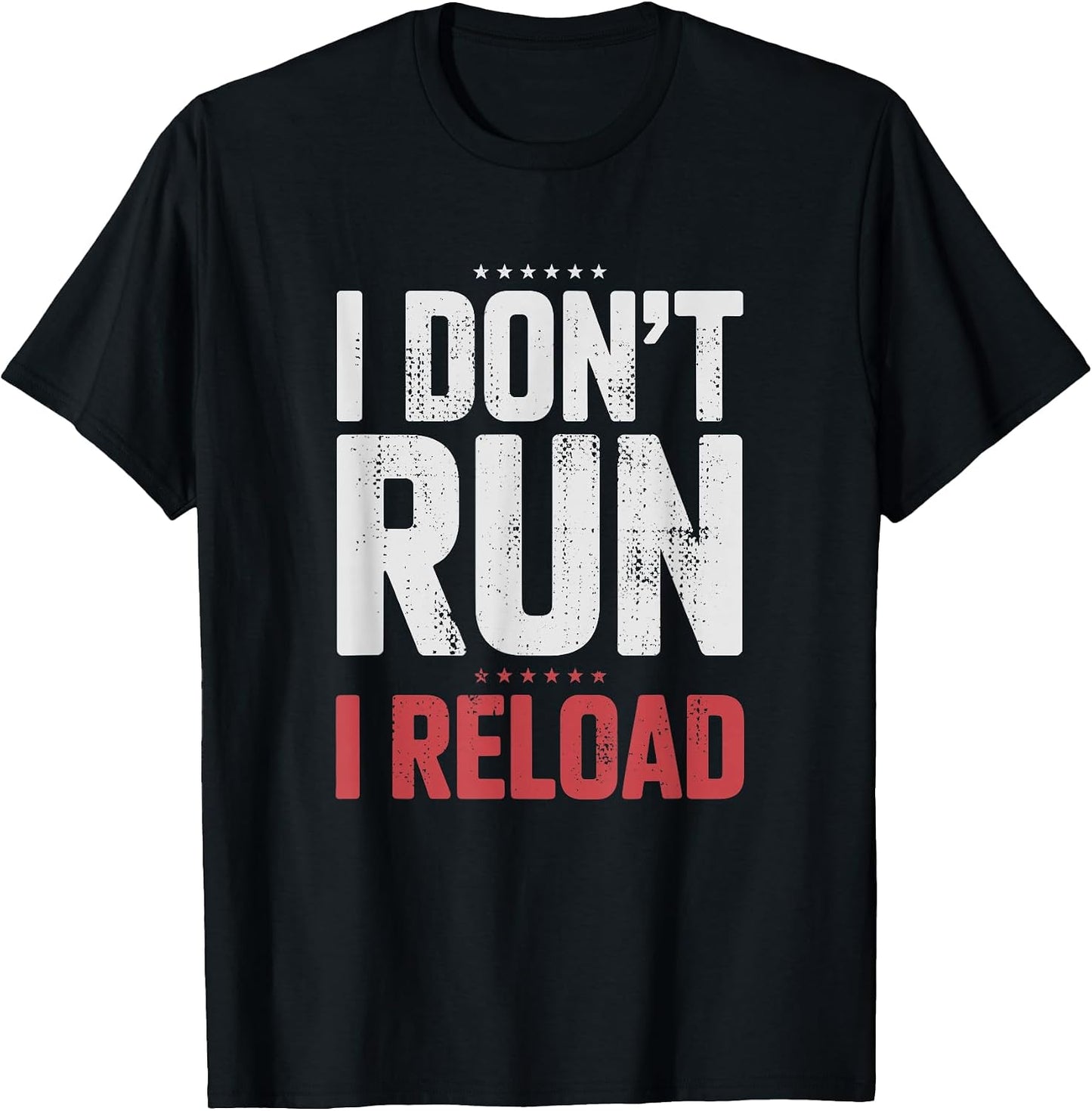 Funny Sayings I Don't Run I Reload Humor Sarcastic