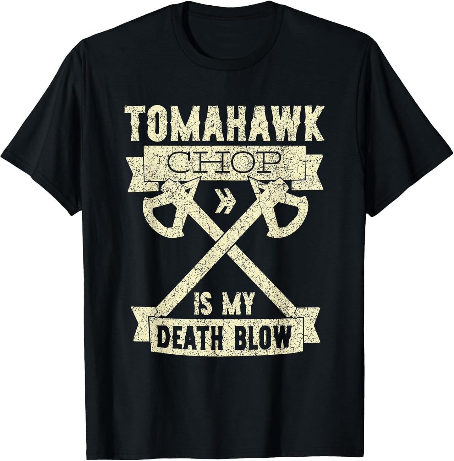 Tomahawk Chop Is My Death Blow Sarcastic Funny