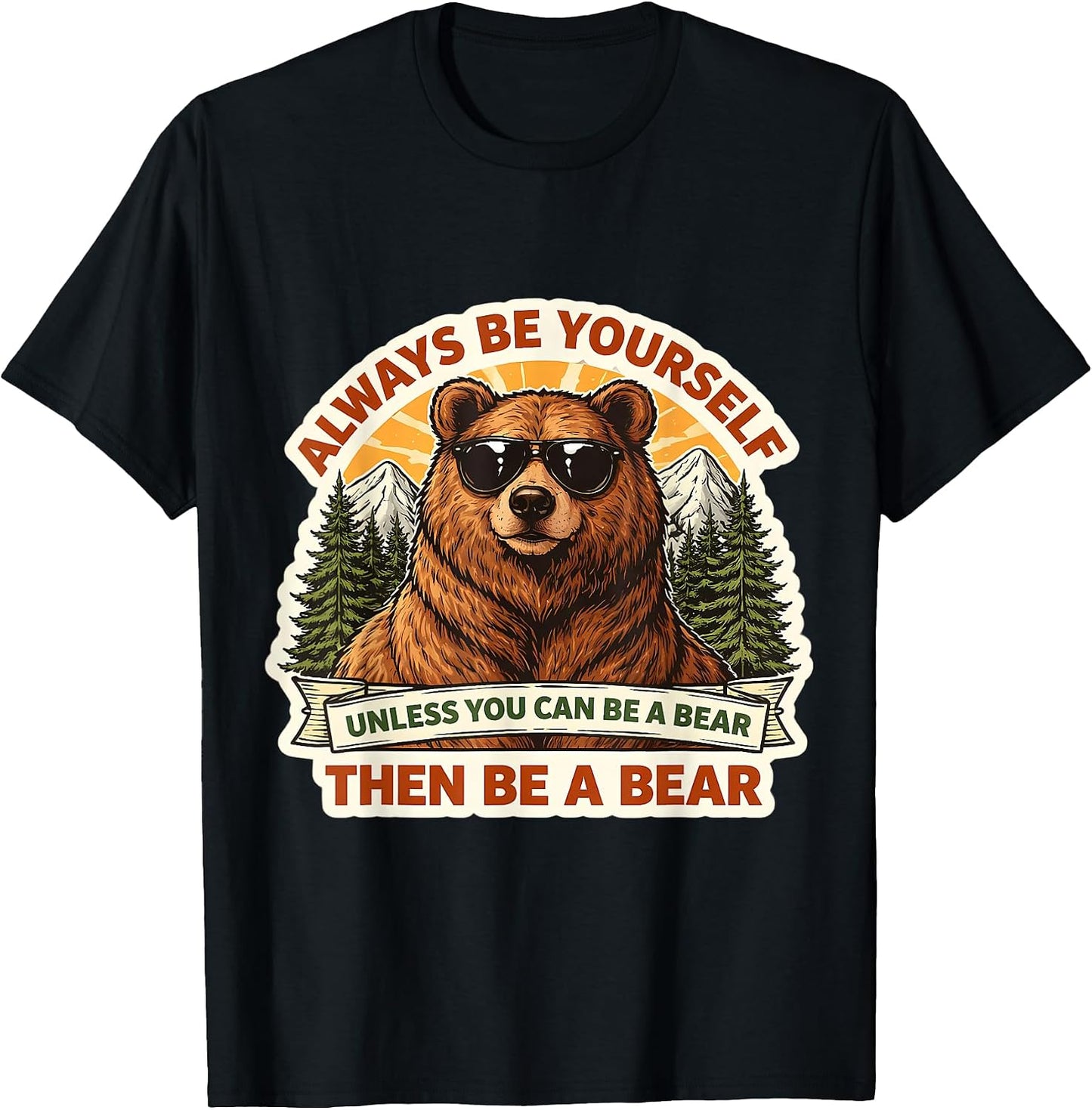 Always Be Yourself Unless You Can Be A Bear Merch