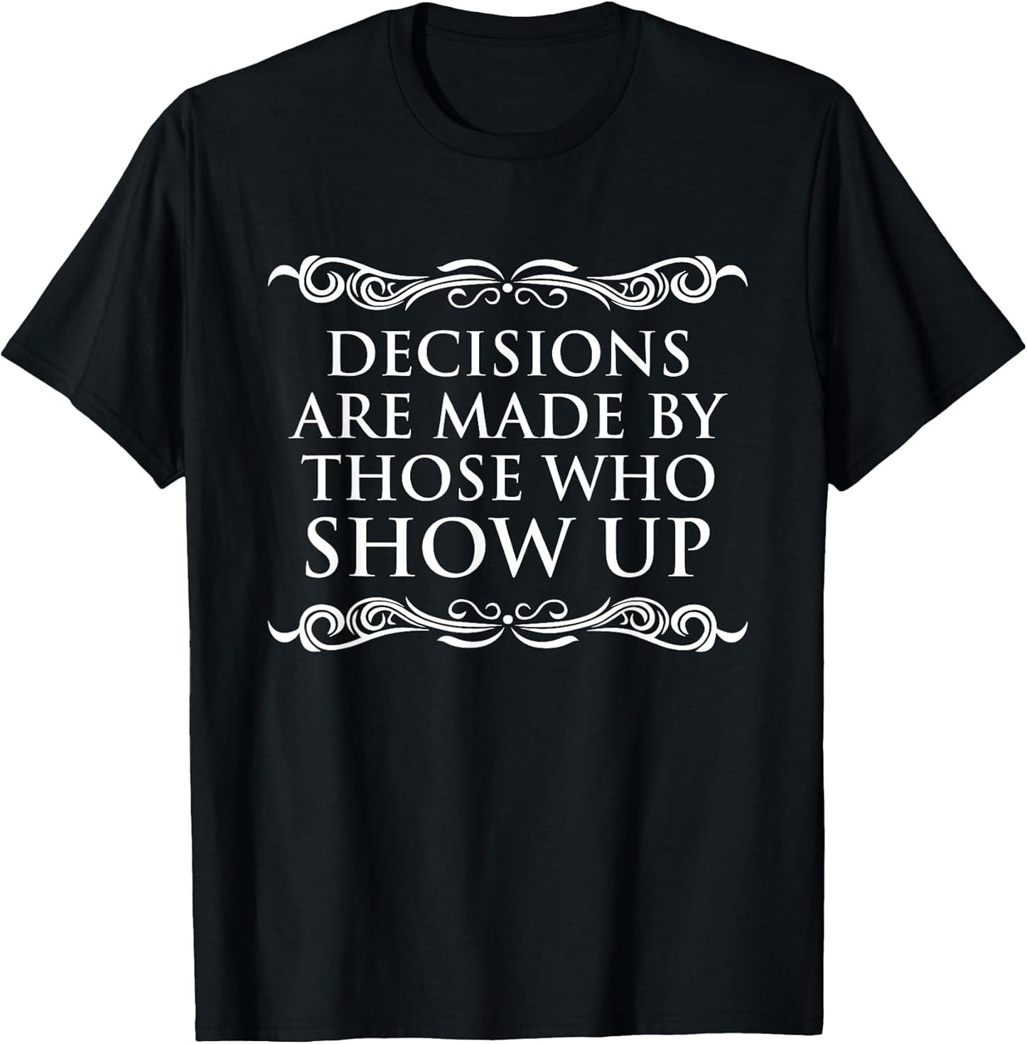 Decisive Decisions Tees