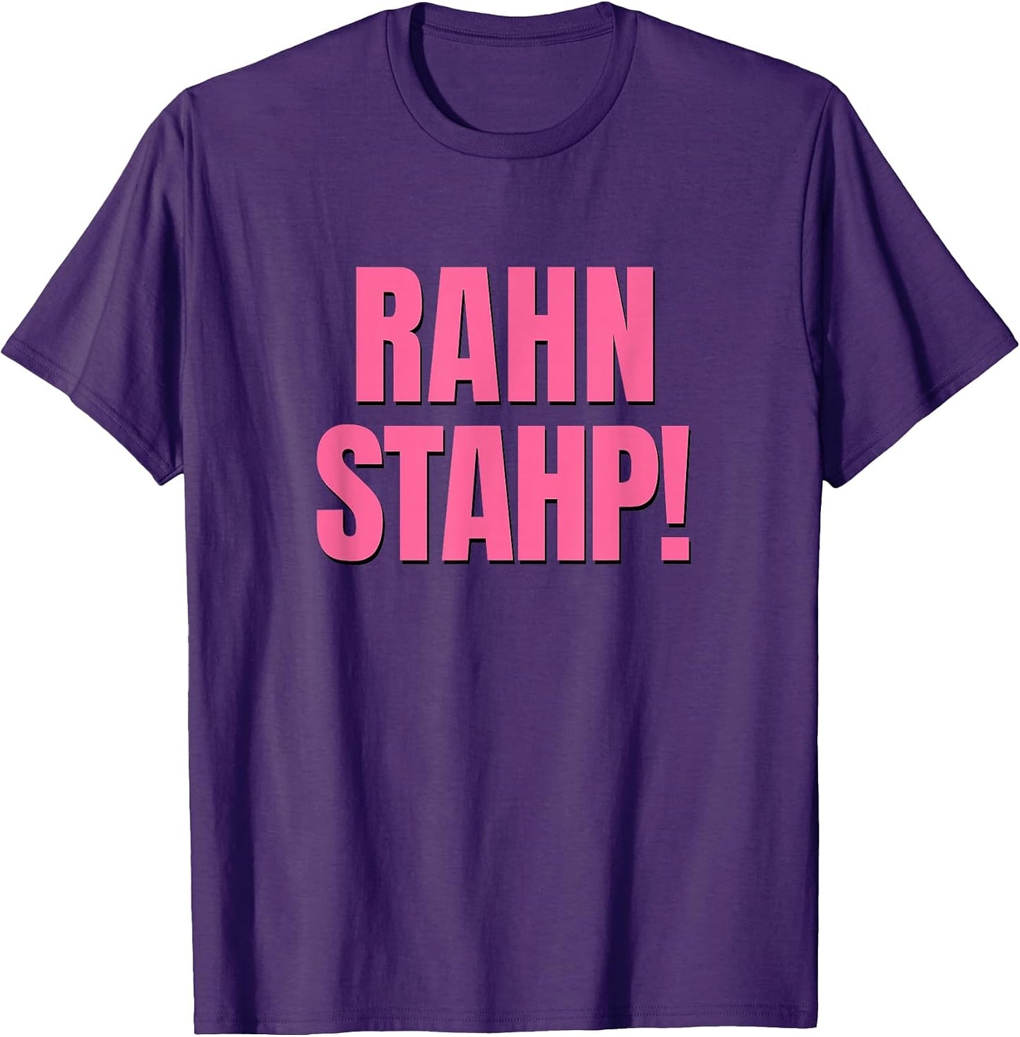 Rahn Stahp Funny Saying