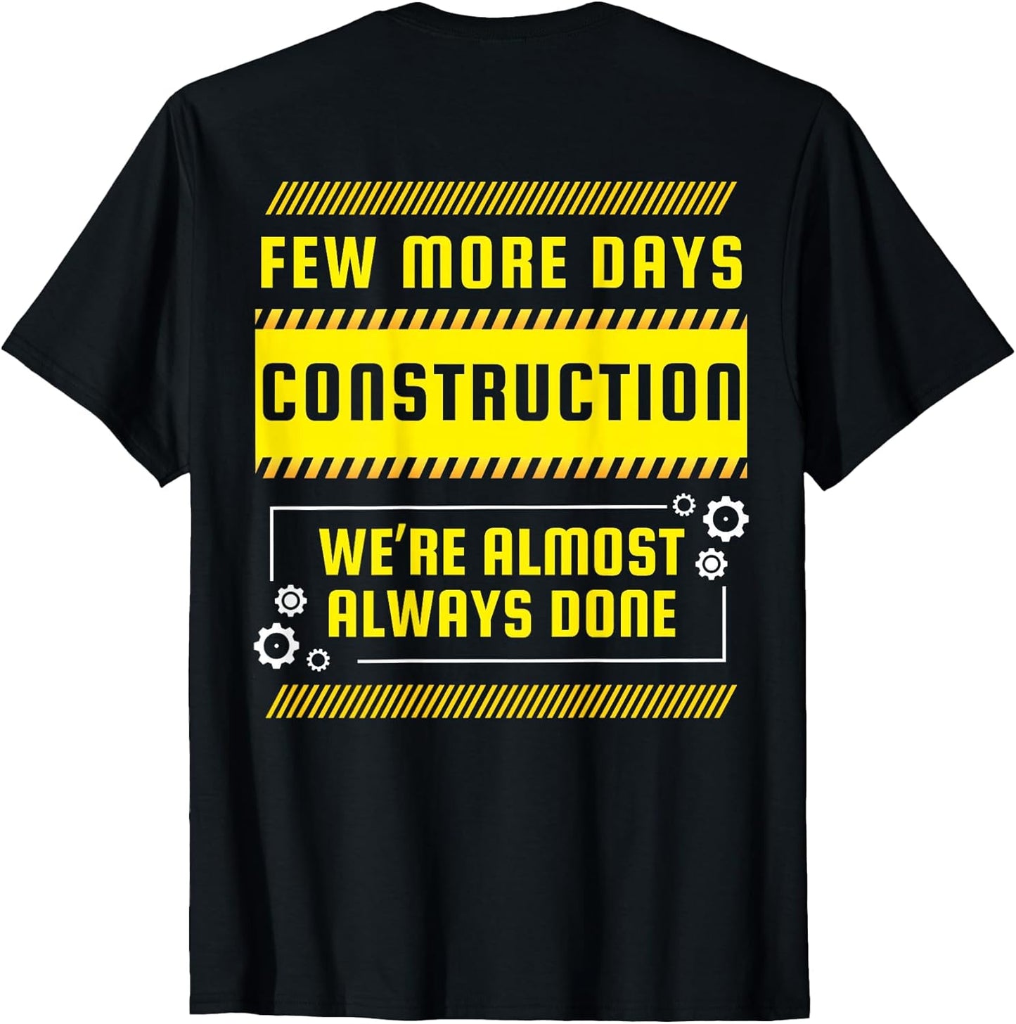 Mens Few More Days Construction Funny Back Print T-Shirt