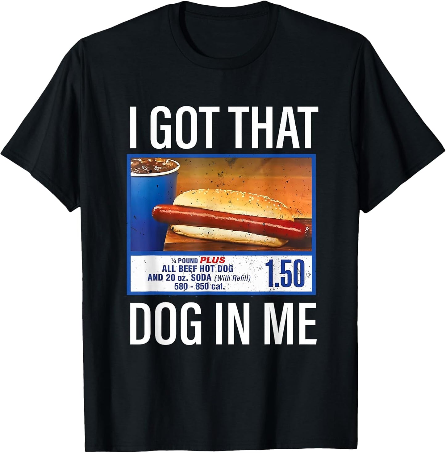 Vintage I Got That Dog In Me Dog Lovers Funny