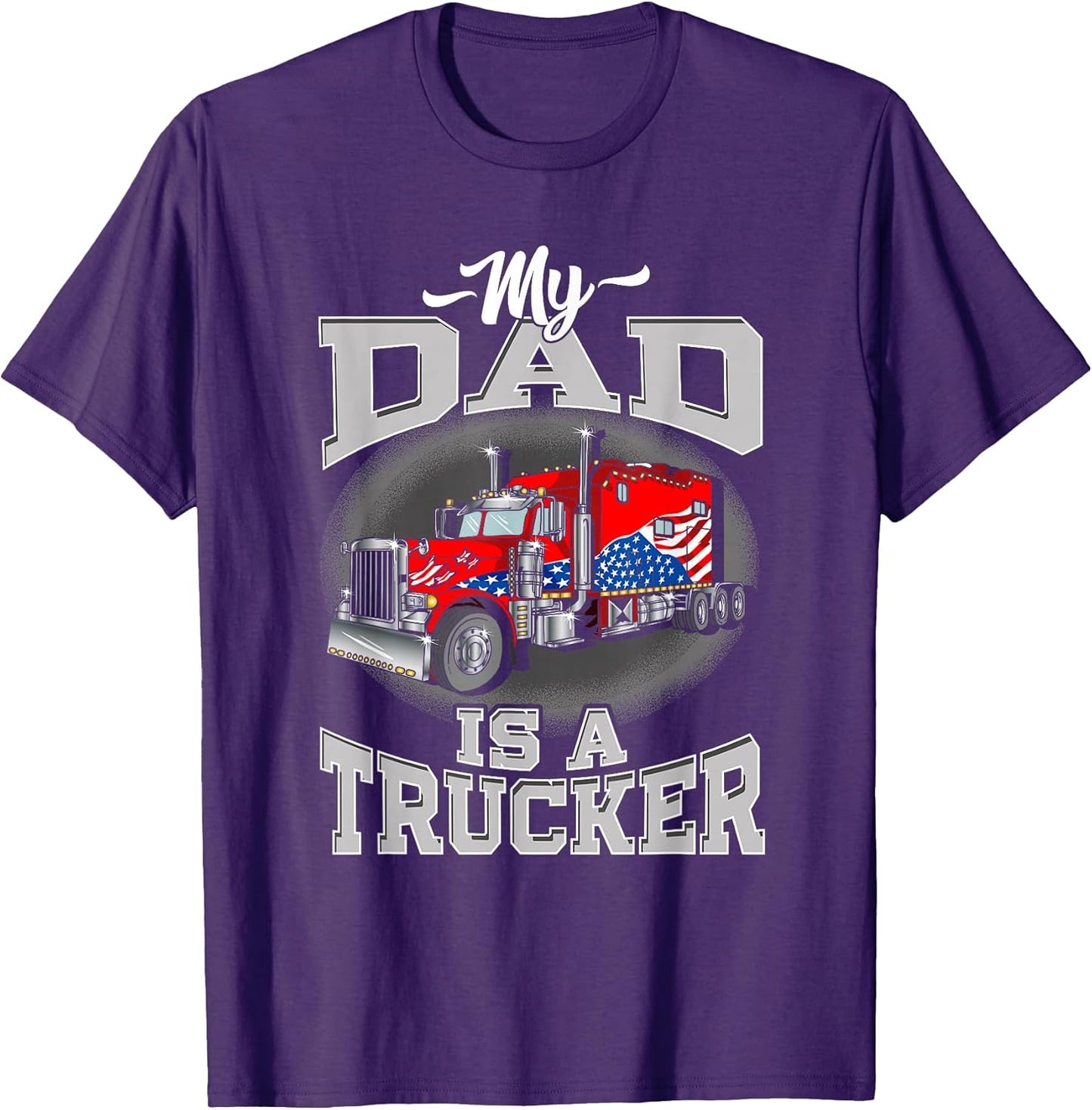 My-dad is a trucker. Truck Drivers Apparel