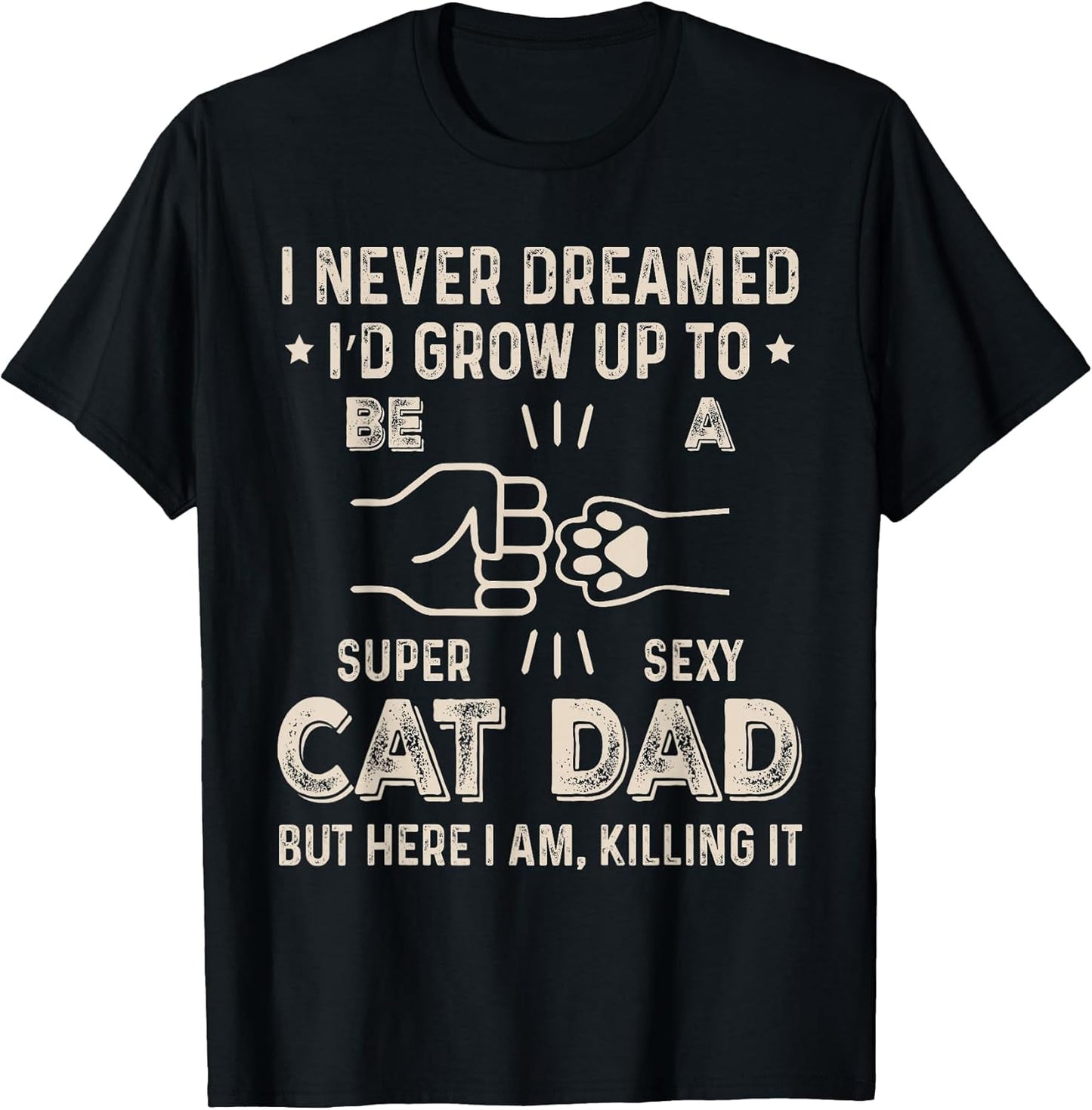 Cat Dad Humor Design Funny Cat Lover Daddy Father's Day T-Shirt