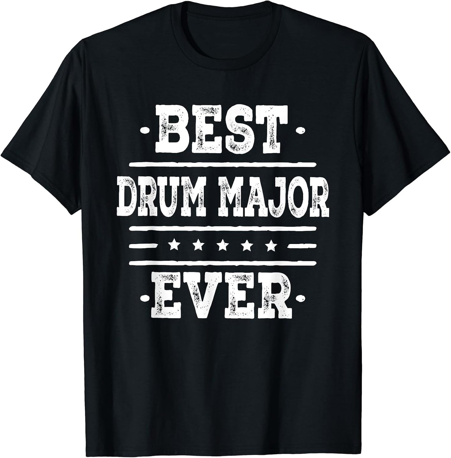 Best Drum Major Ever T-shirt Marching Band Music Gift Tee