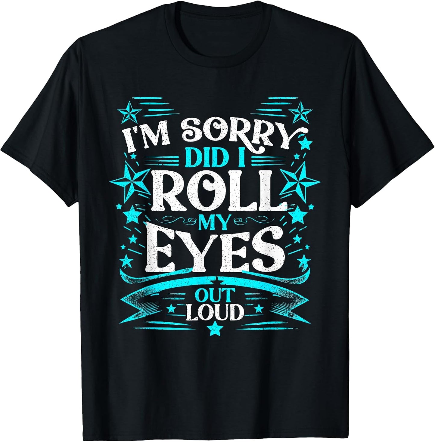 Did I Roll My Eyes T-Shirt