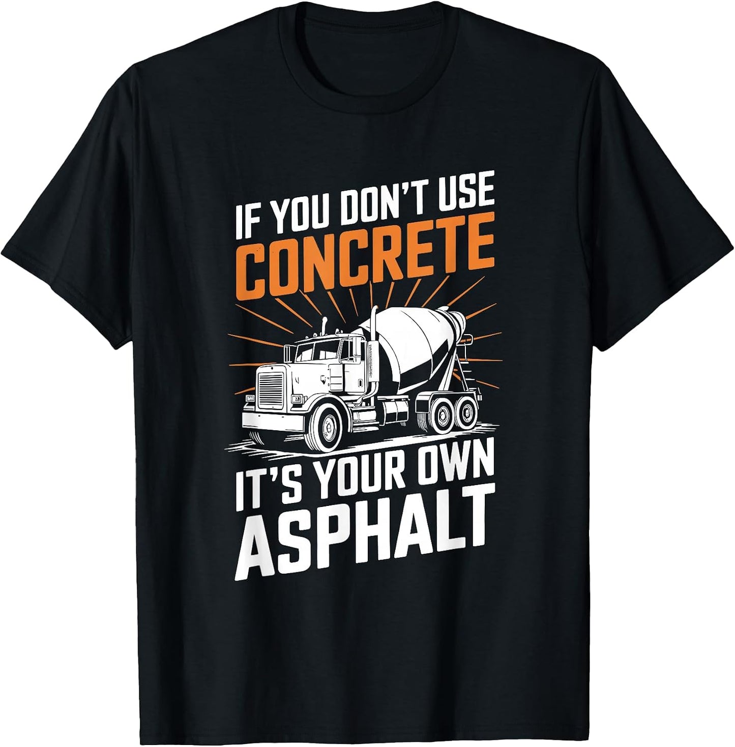 Construction Worker Quotes for Cement Concrete Mixer T-Shirt