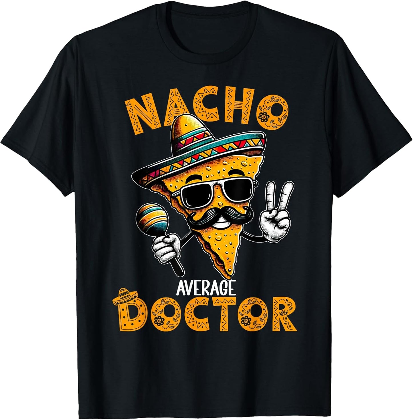 Nacho Average Doctor Shirts