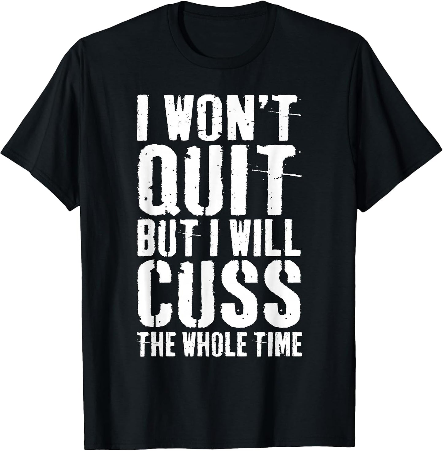 I Won't Quit Shirts