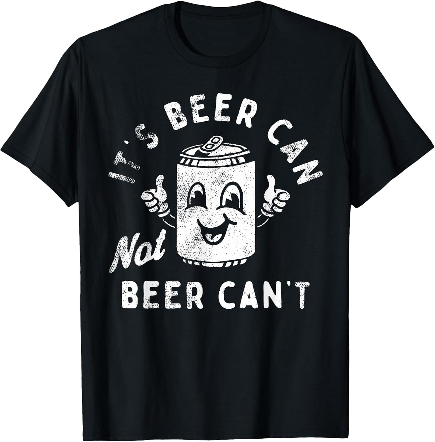 It's Beer Can Not Beer Can't Tees Co.