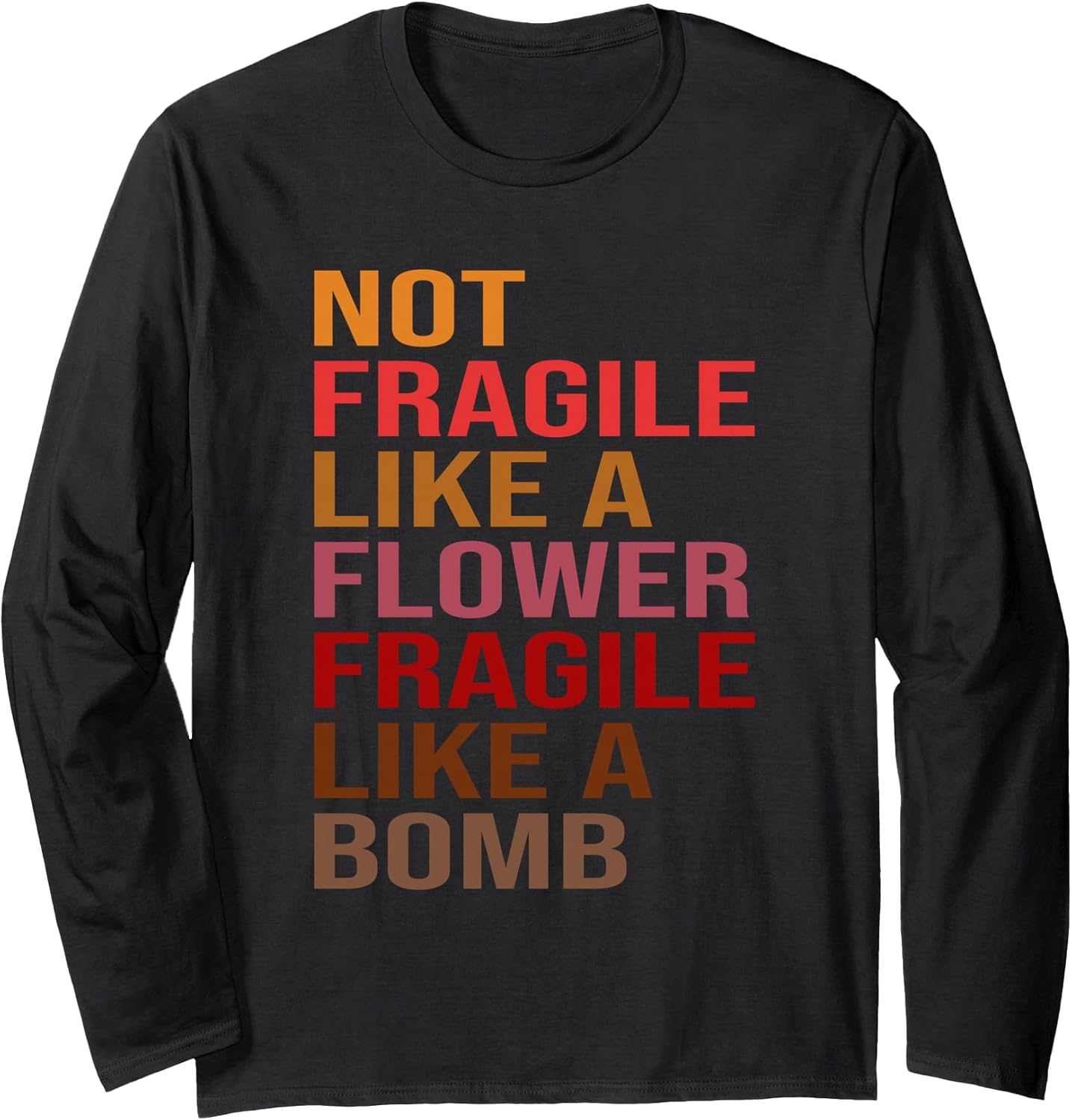 Not Fragile Like A Flower, Fragile Like A Bomb T