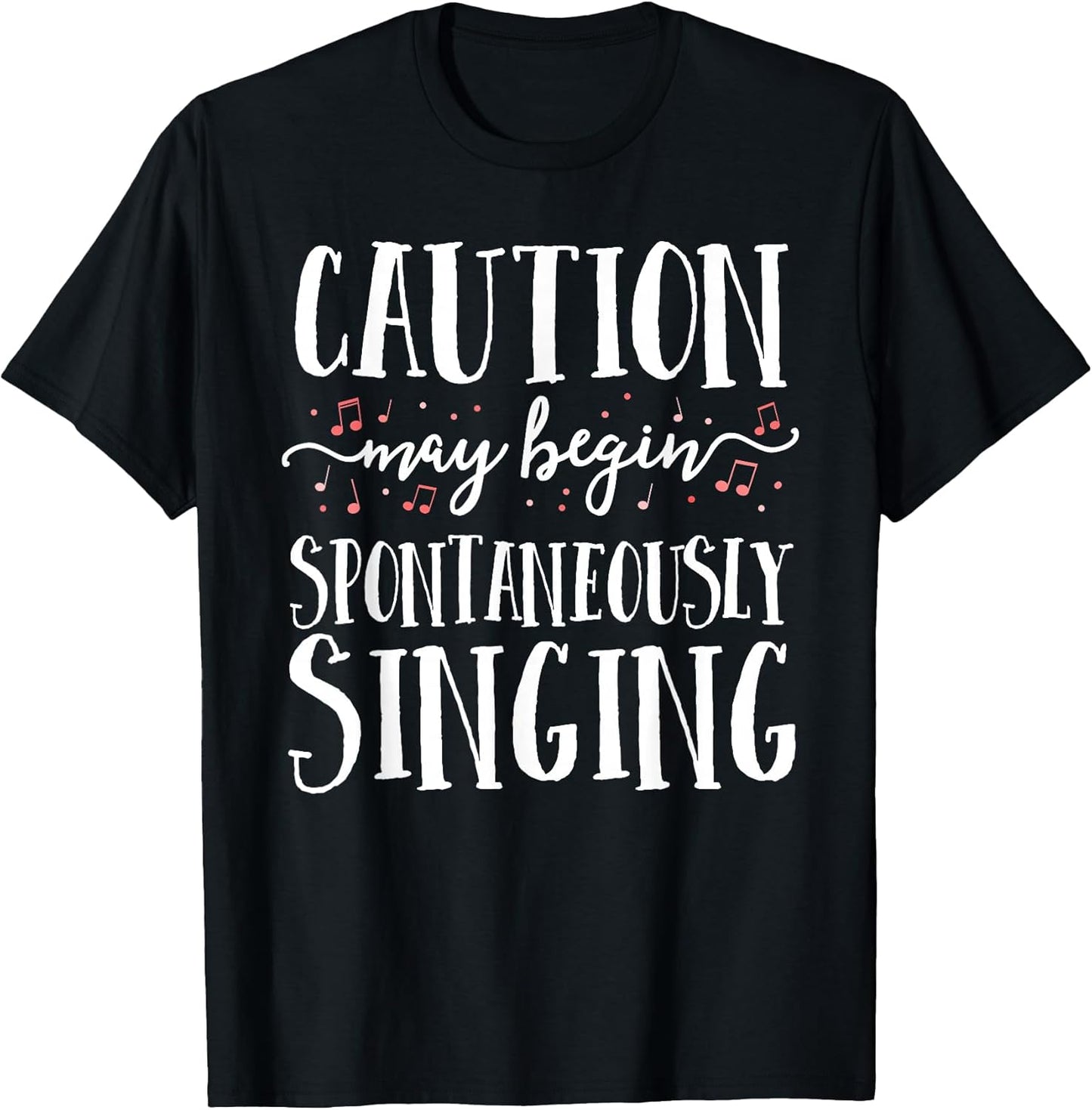 Caution May Begin Spontaneously Singing Choir Band Music T-Shirt