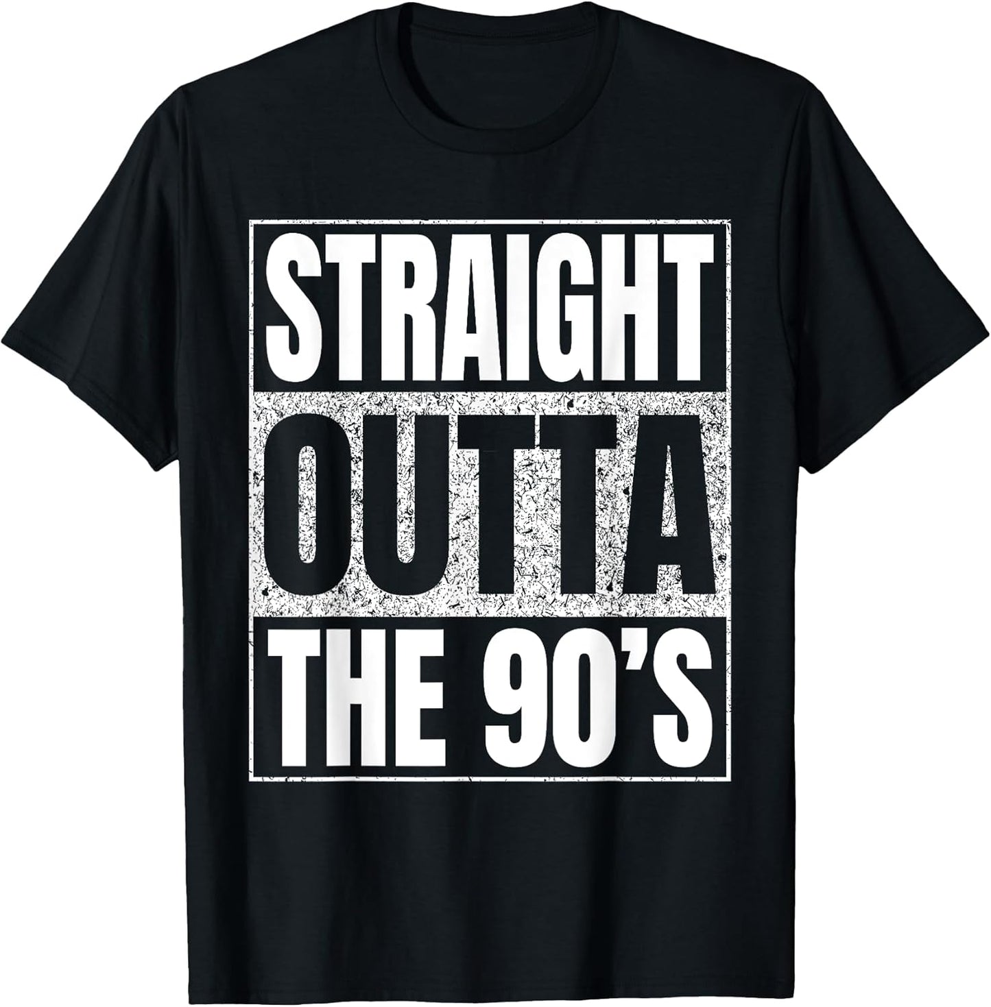 Straight Outta 90's Funny Apparel
