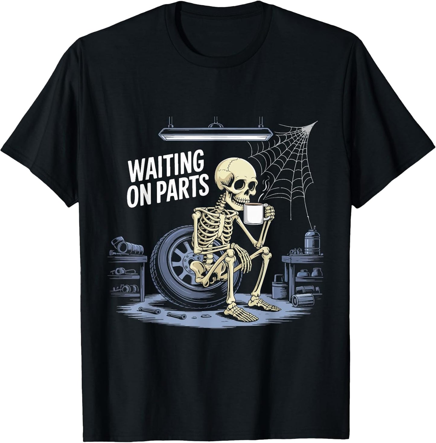 Sarcastic Waiting On Parts Skeleton Auto Garage