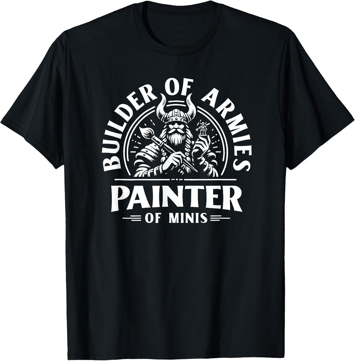 Painting Miniatures Role Playing Game Fantasy Warrior Minis T-Shirt