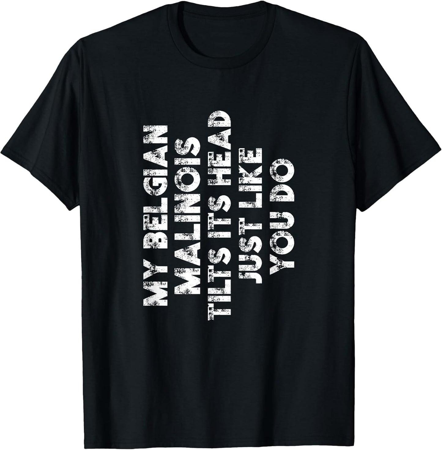 Belgian Malinois Mom Dad Funny Dog Lover Gift Women Men Kids T-Shirt