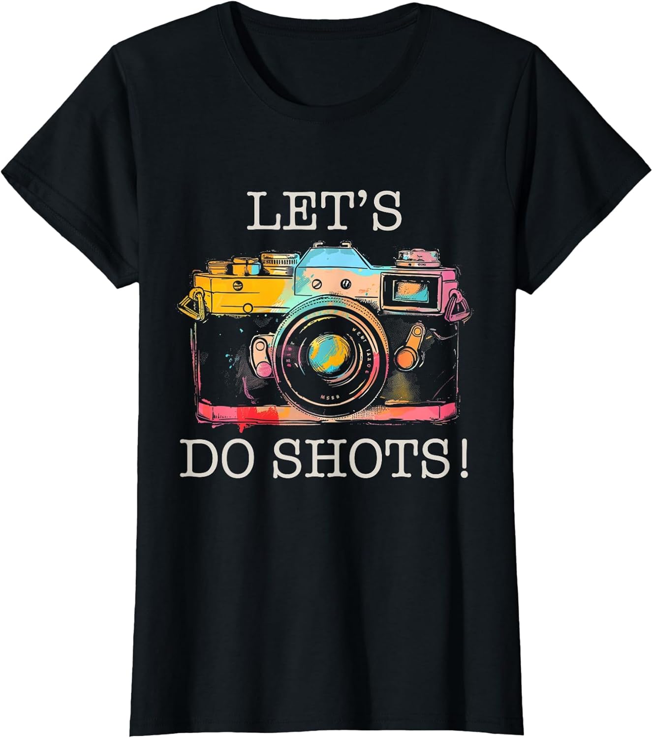 Let's Do Shots - Photographer Apparel Co.