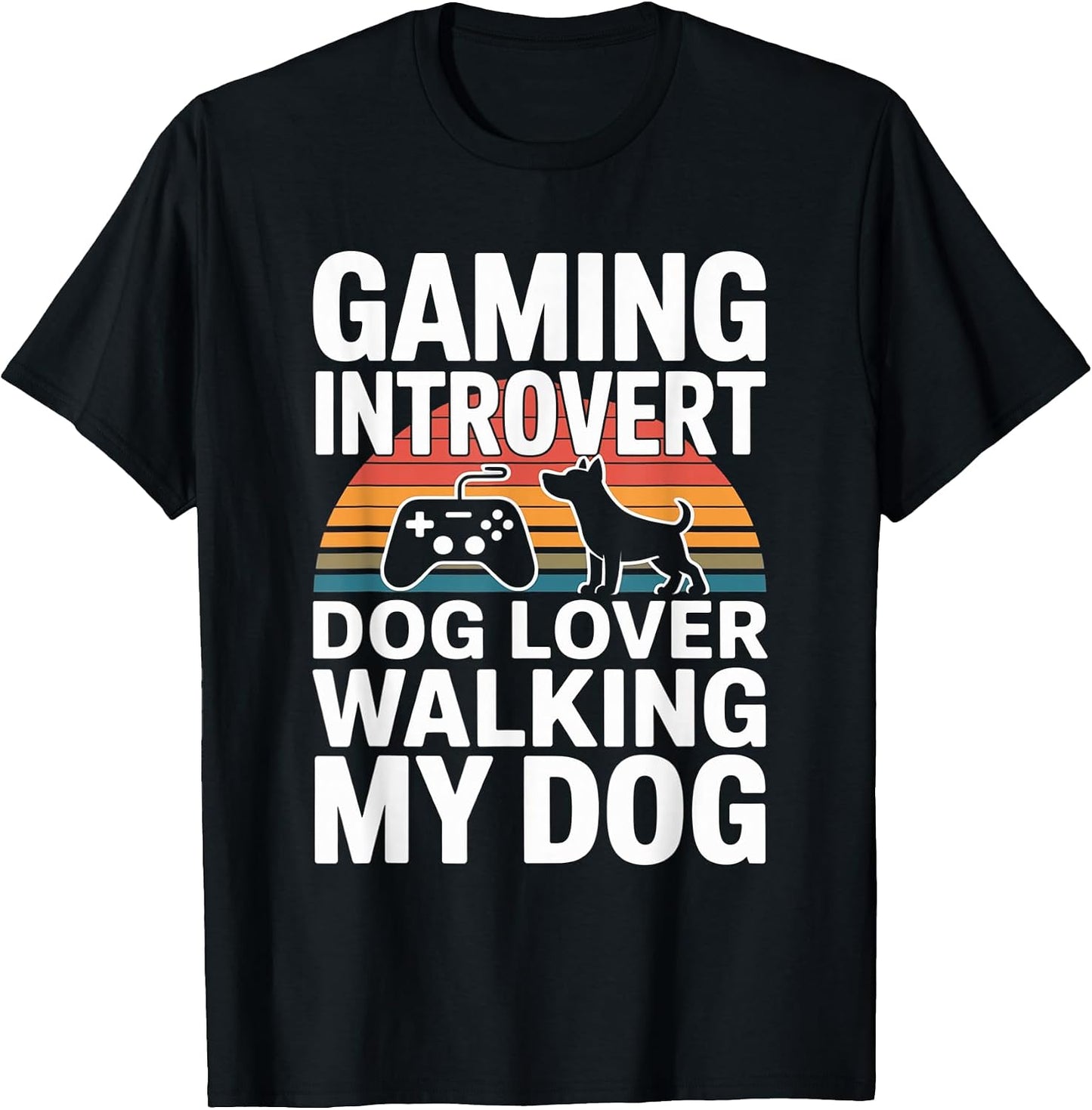 Gaming Introvert Dog Lover Walks