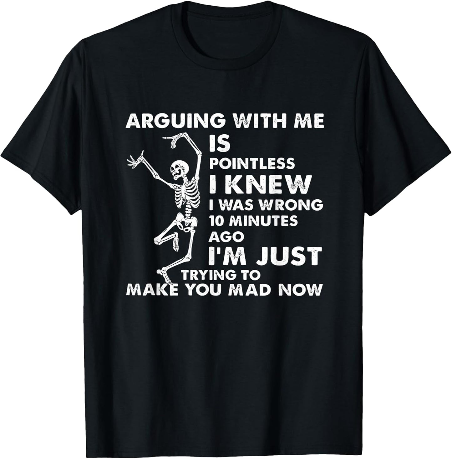 Arguing With Me Is Pointless Tee