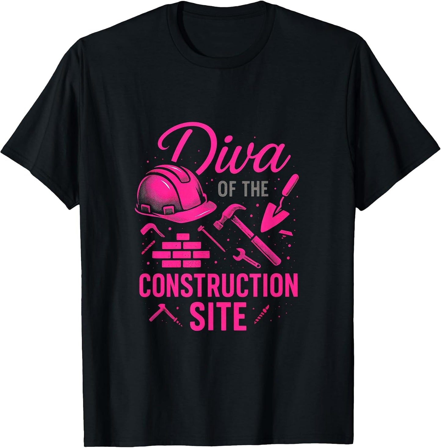 Diva of the Construction Site - Funny Worker Costume T-Shirt