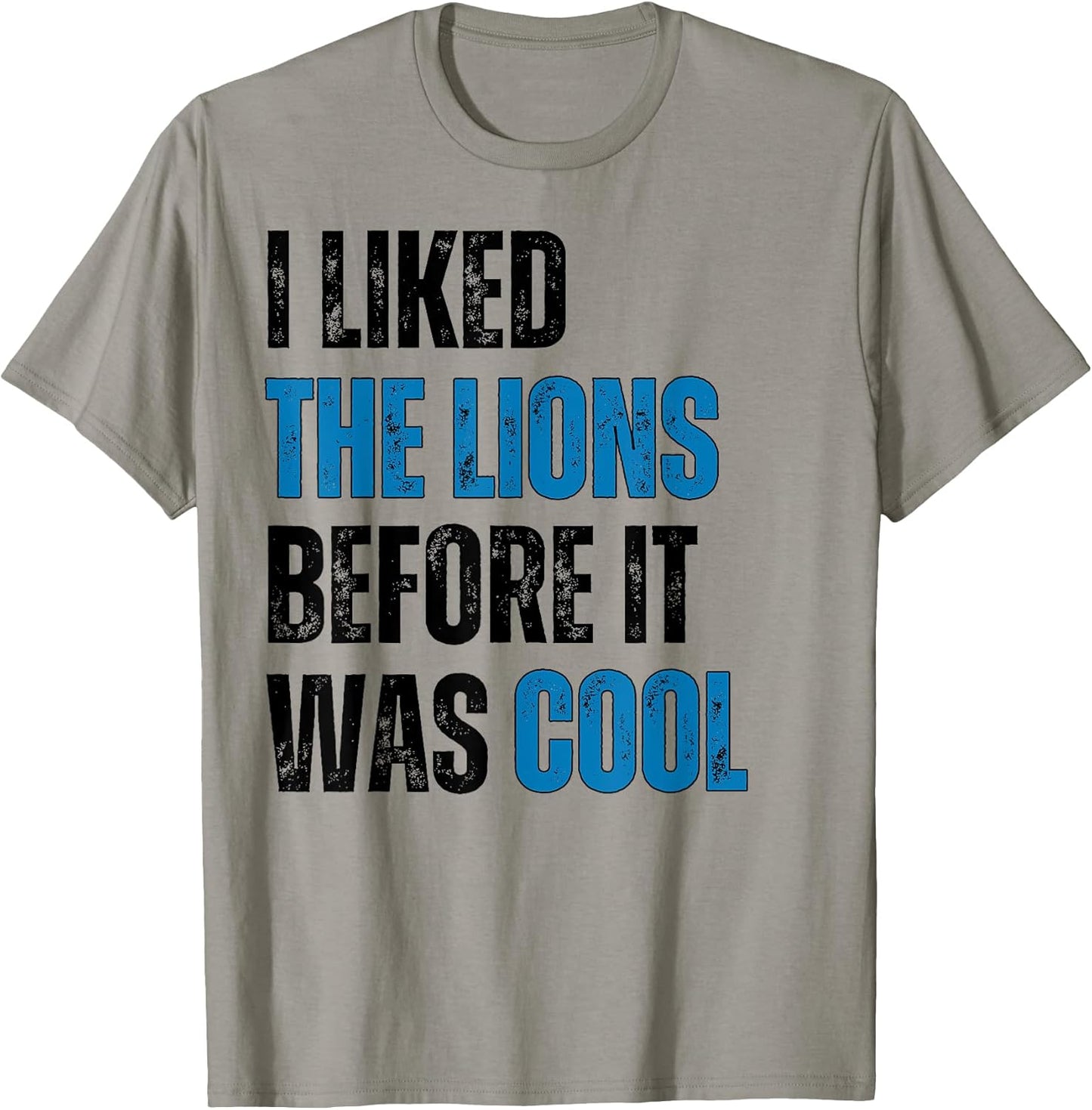 I Liked The Lions Before It Was Cool Apparel