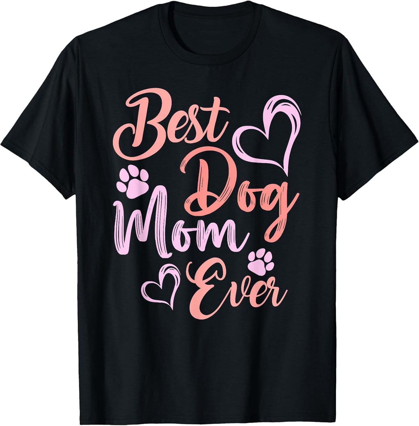 Funny Best Dog Mom Ever Mothers Day Dog Lover Mom Mama T-Shirt