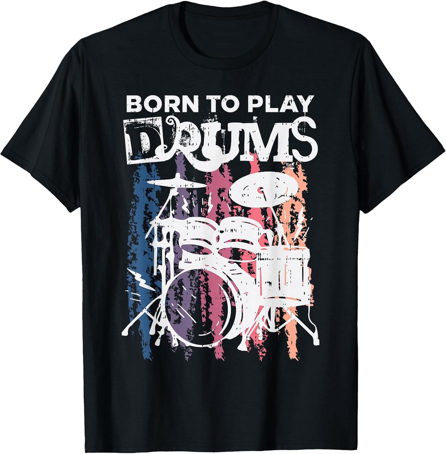 Born to Play Drums Drumming Rock Music Band Drummer Gift T-Shirt