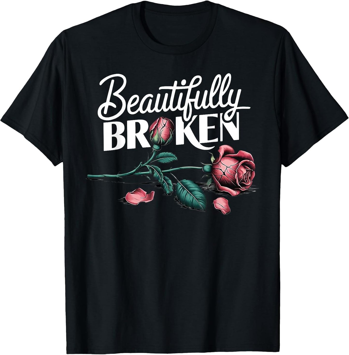Funny Beautifully Broken Rose Flower Tee Shirt