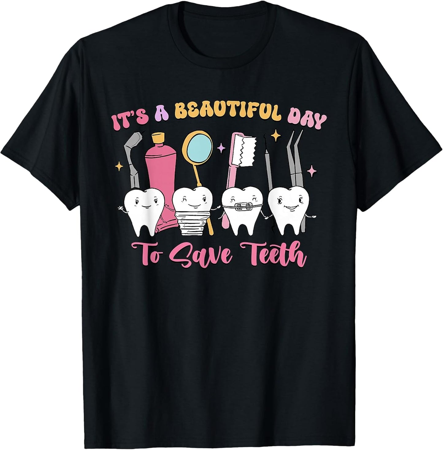 It's A Beautiful Day to Save Teeth Funny Dentists Retro T-Shirt
