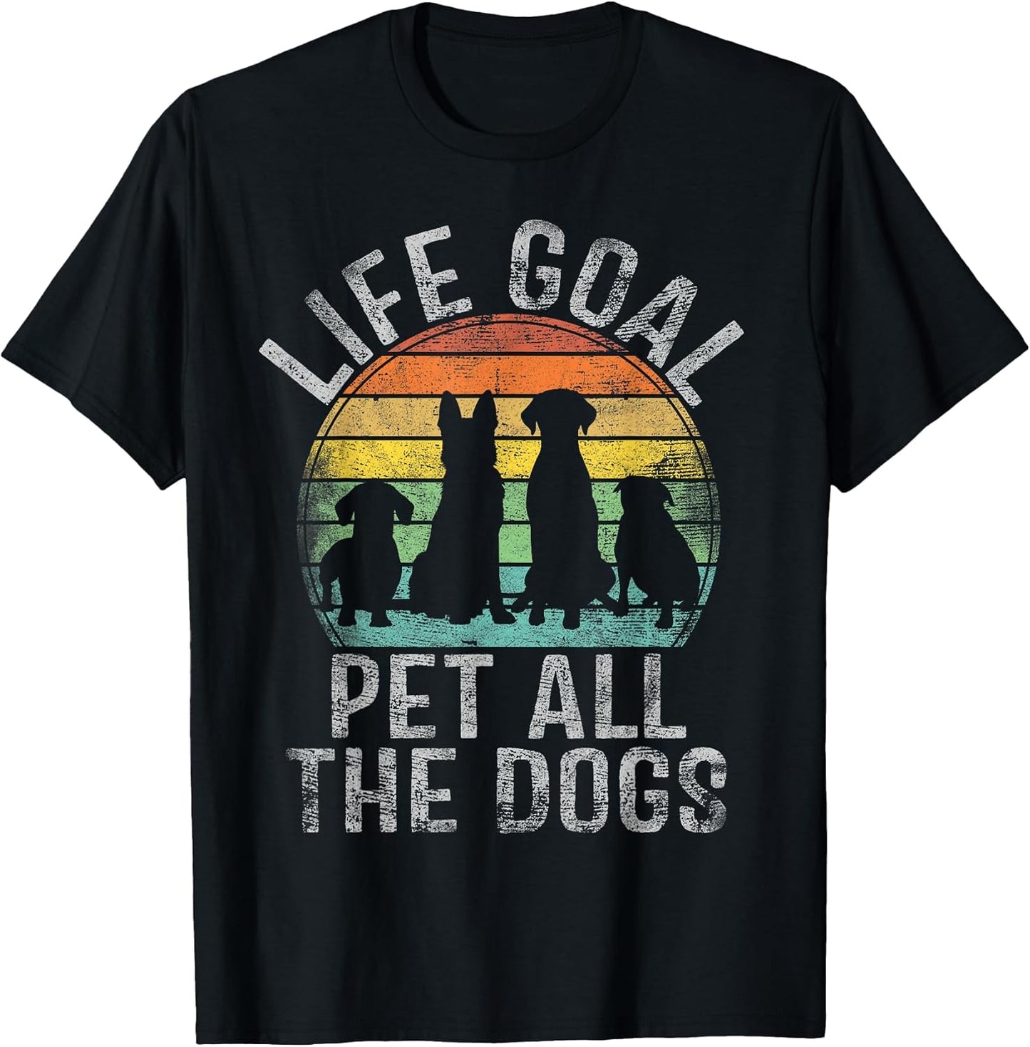 Life Goal Pet All The Dogs Shirt for Women Kids Funny Dog T-Shirt