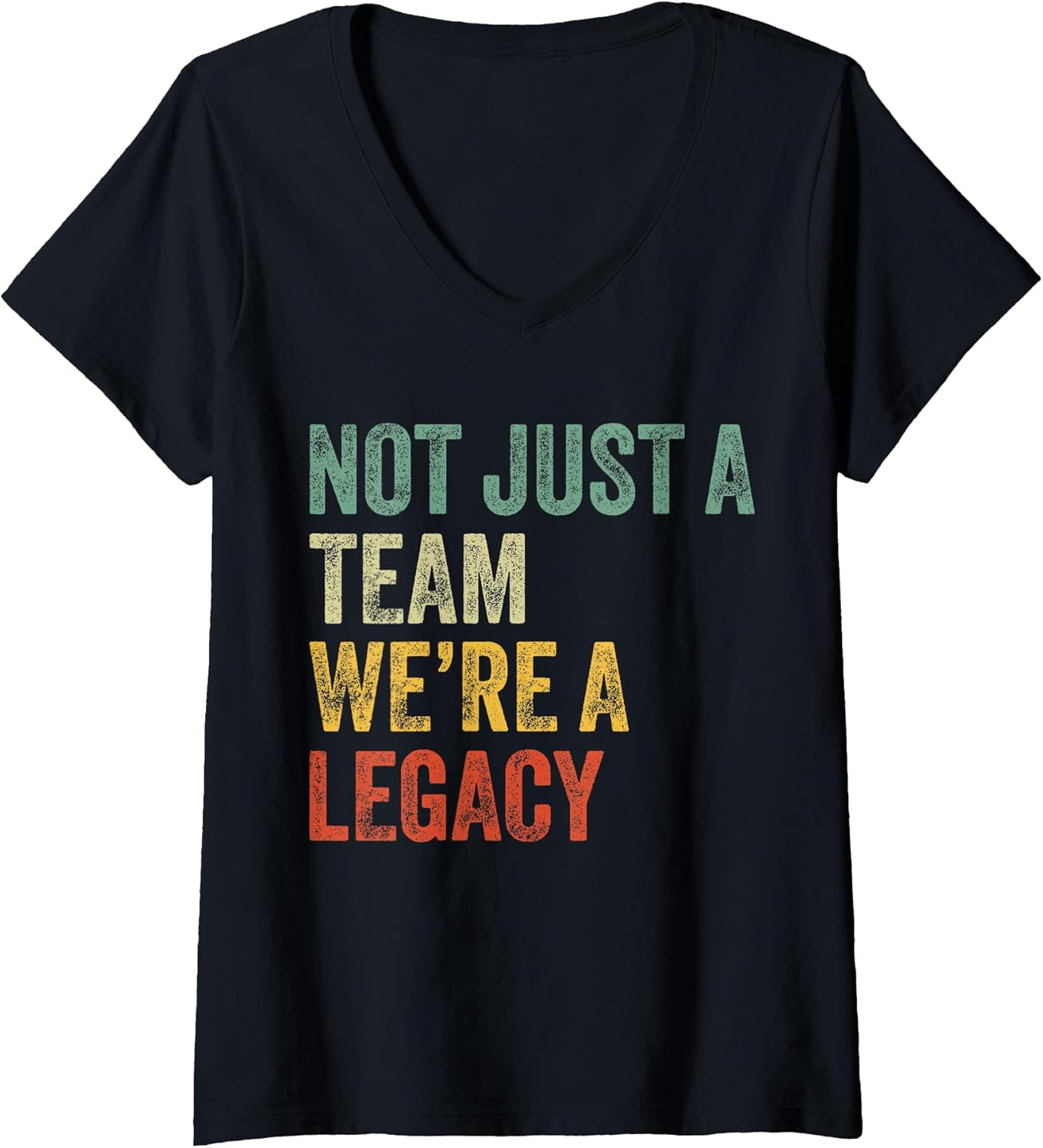 Womens Not Just a Team We're a Legacy Motivational Team Spirit V-Neck T-Shirt