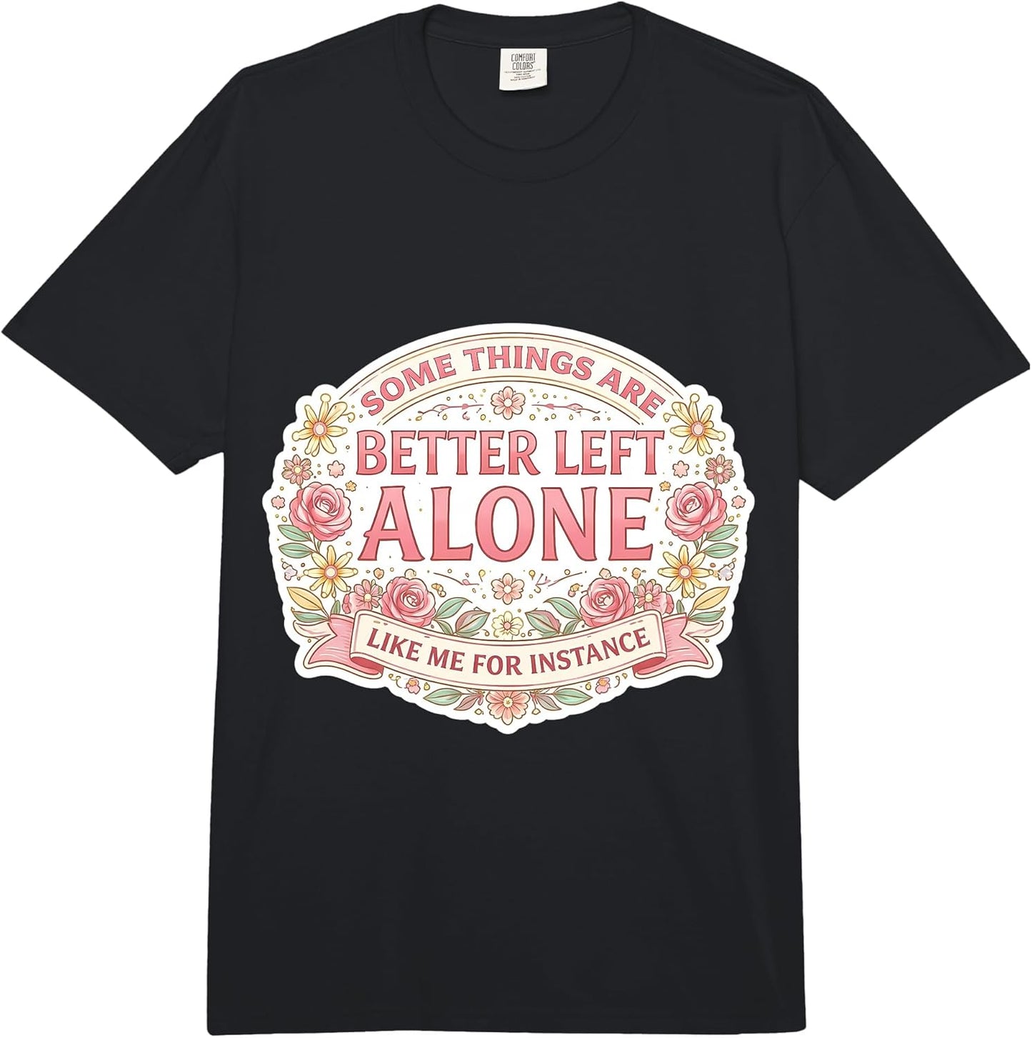 Womens Some Things Are Better Left Alone Merch