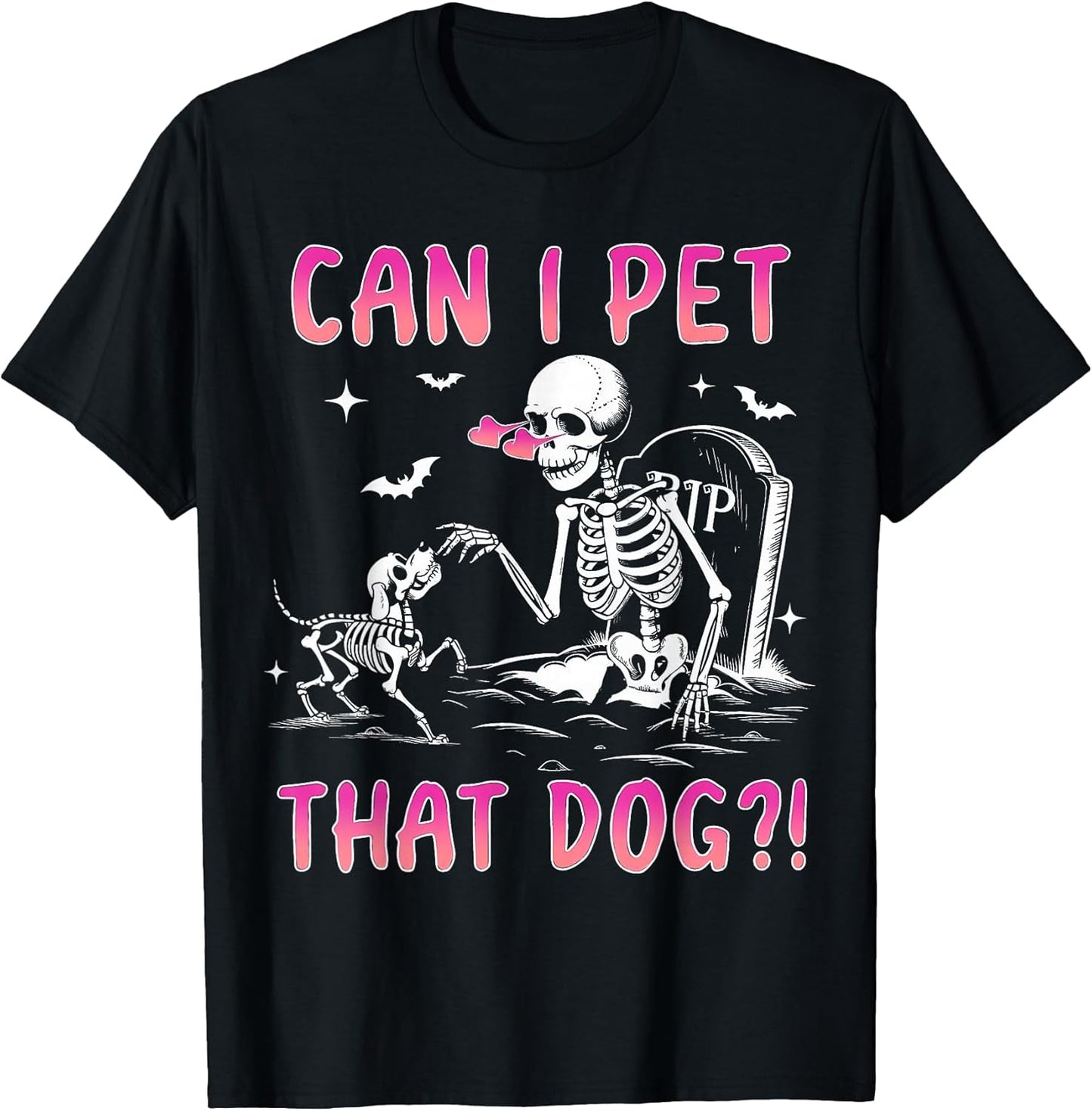 Can I pet That Dog Funny Skeleton Dog Lover Halloween T-Shirt