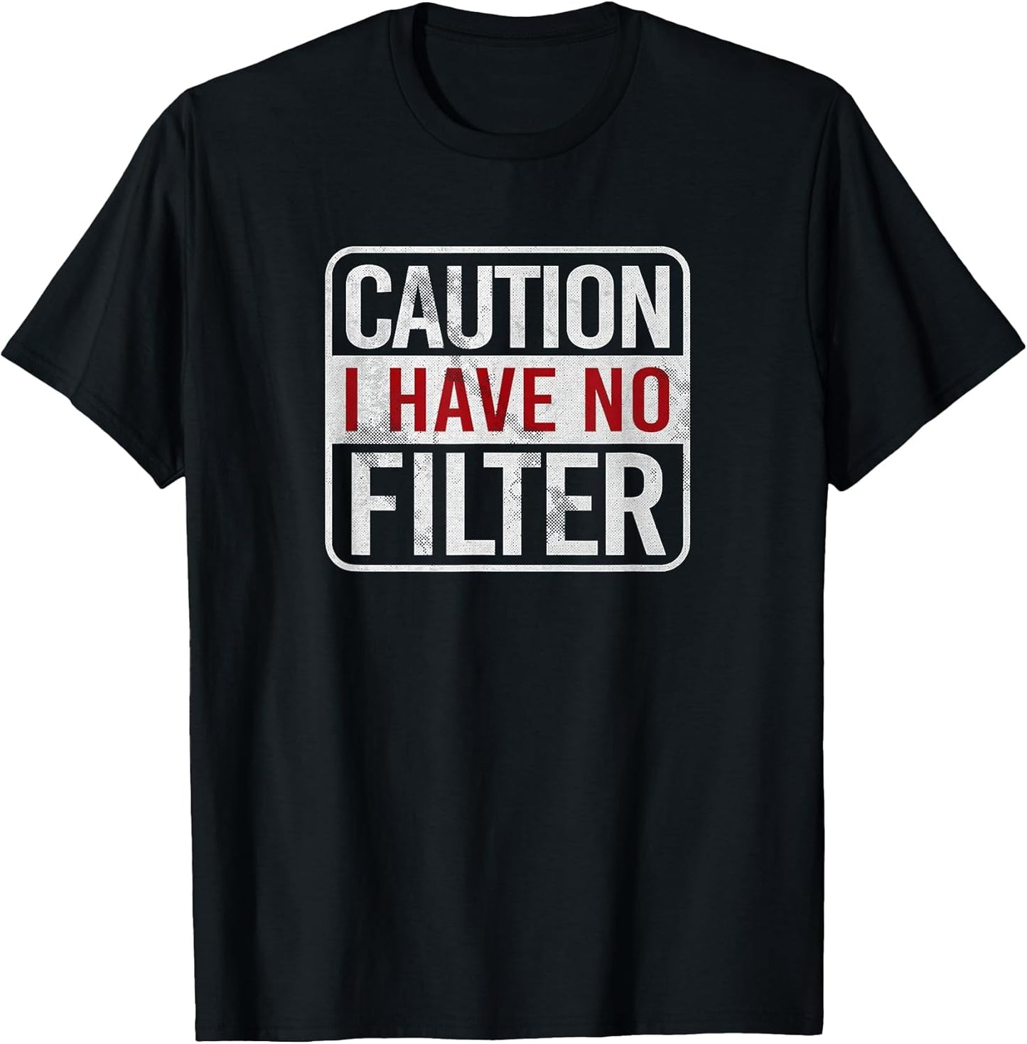 Caution I have no filter Funny sarcastic humor Short Sleeve T-Shirt
