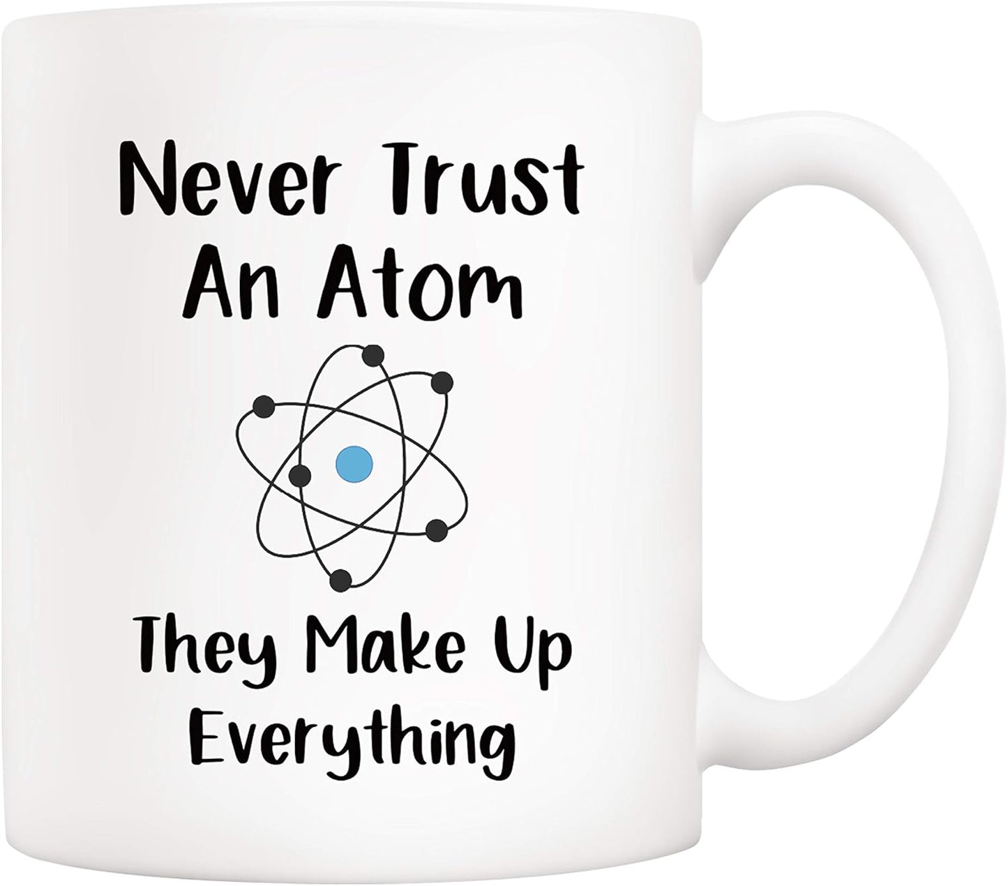 5Aup Christmas Gifts Funny Science Teacher Coffee Mug, Never Trust an Atom They Make Up Everything Cups 11 Oz, Unique Birthday and Holiday Gifts for Science Chemisty