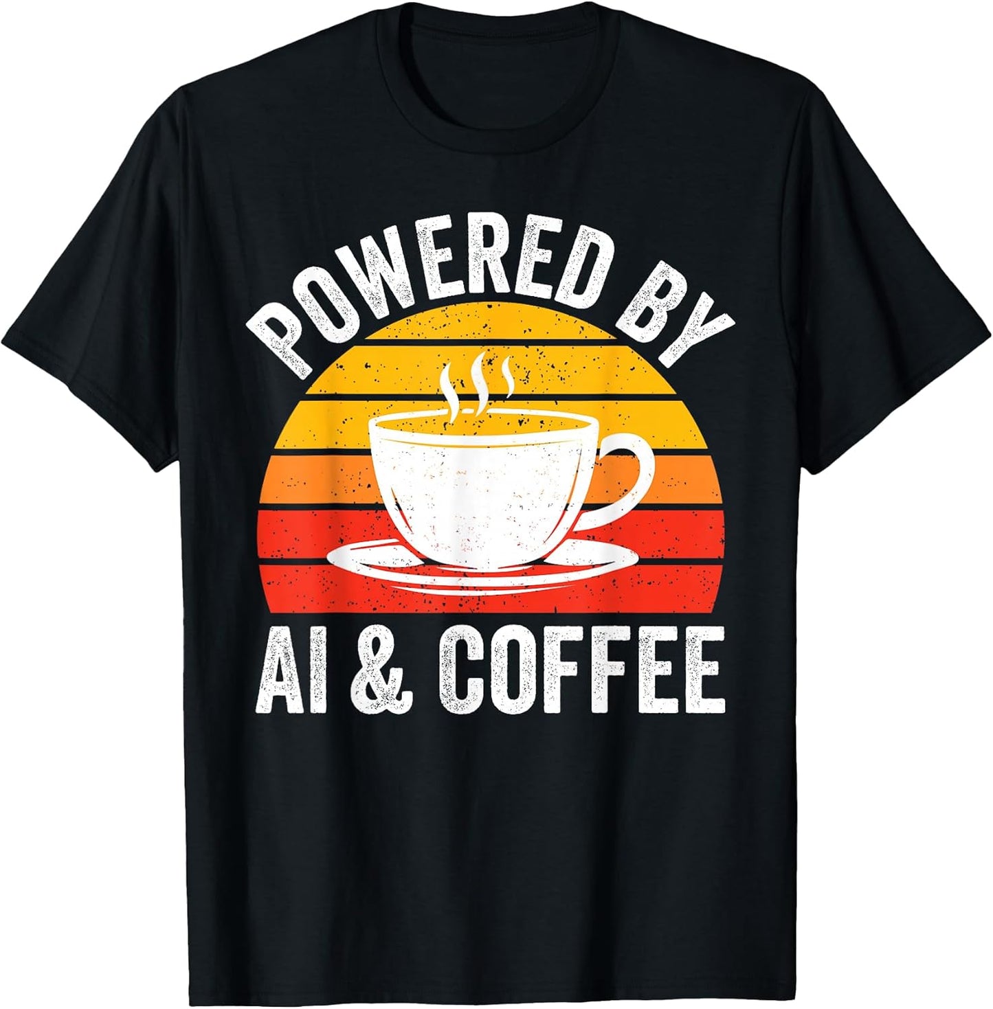 Powered by ai and coffee Funny AI Enthusiast geek