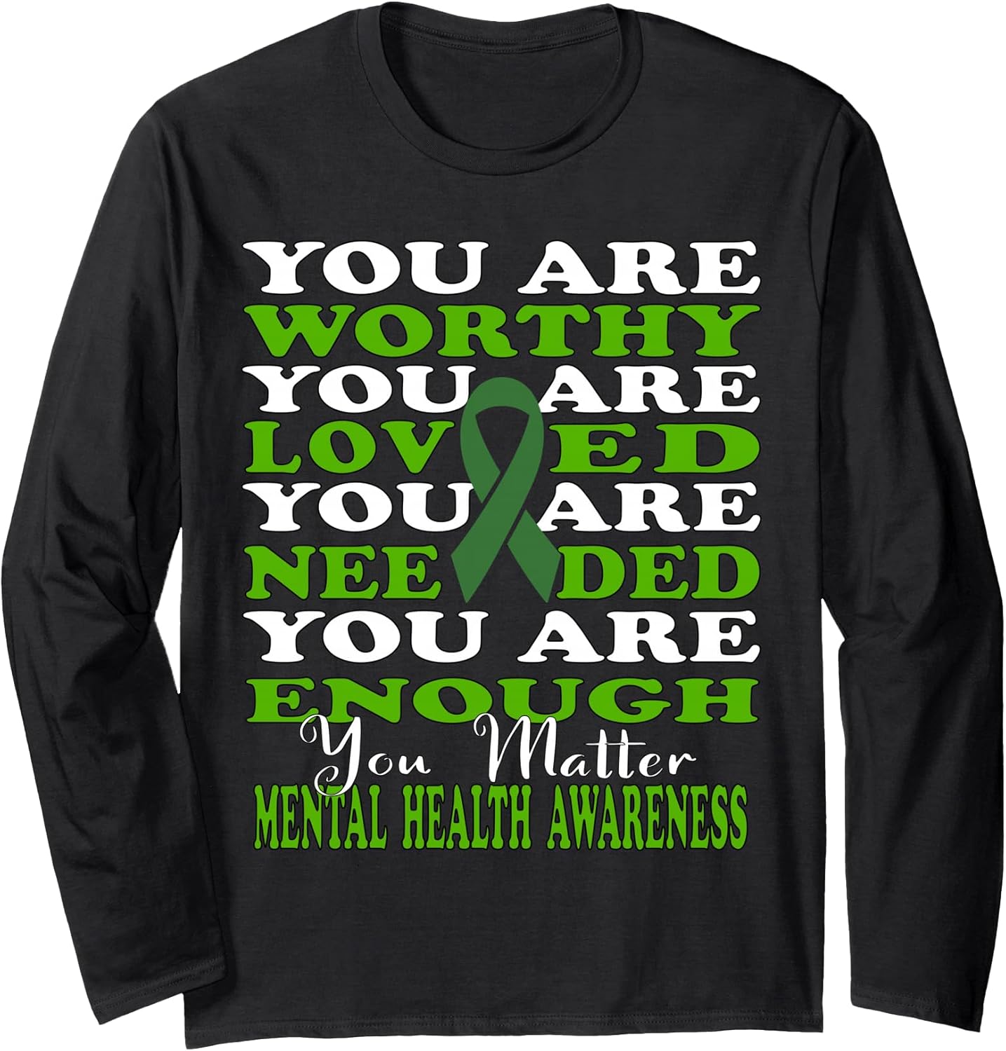 Mental Health Awareness Green Motivational Support Men Women Long Sleeve T-Shirt