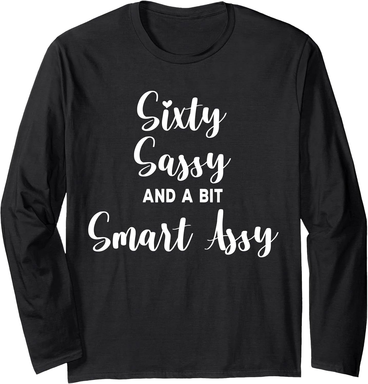 Sarcastic Sixty Birthday Quote Gifts for Women Tee